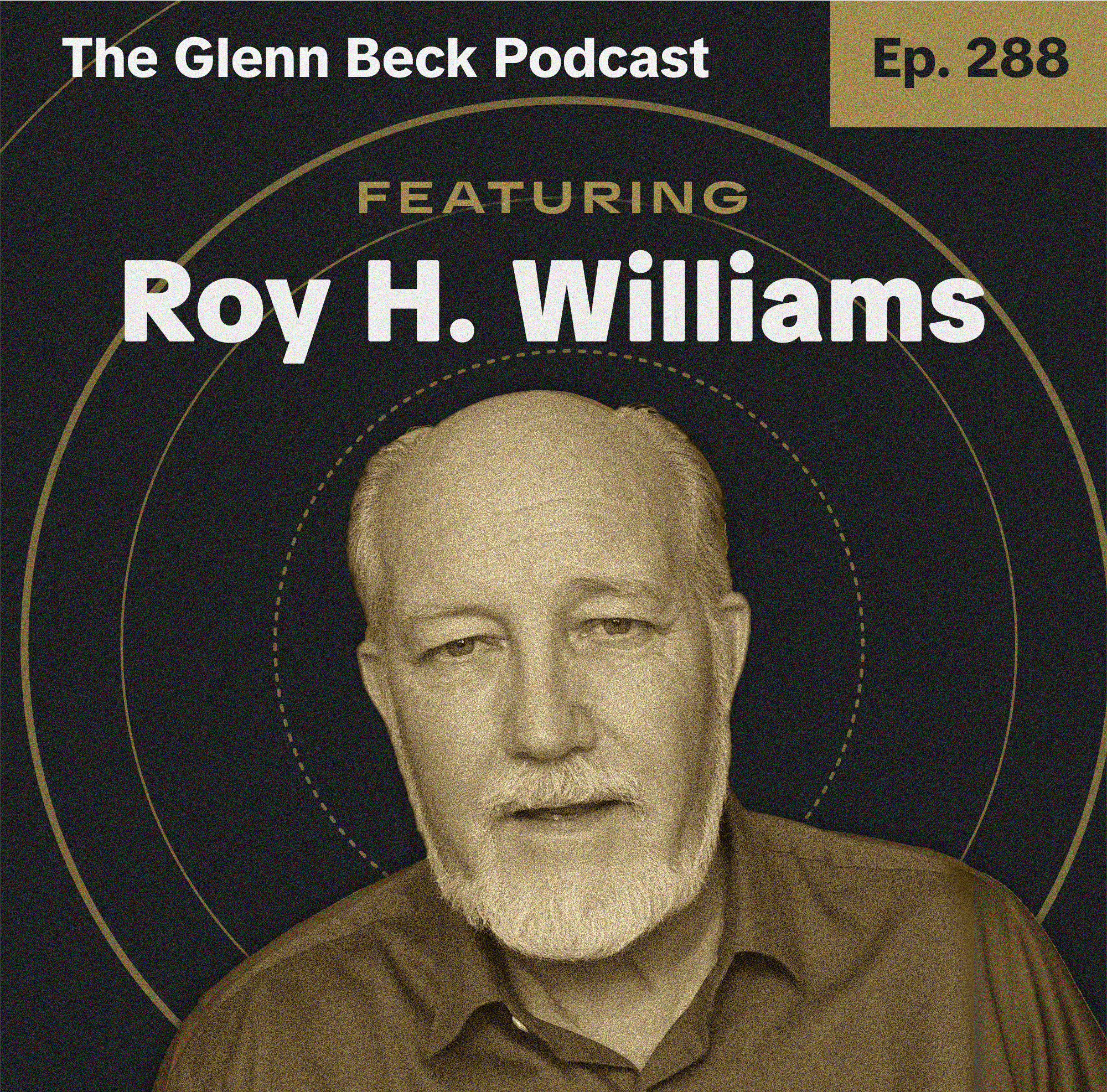 Ep 288 | The Man Who Can Predict the Future | Roy H. Williams | The Glenn Beck Podcast