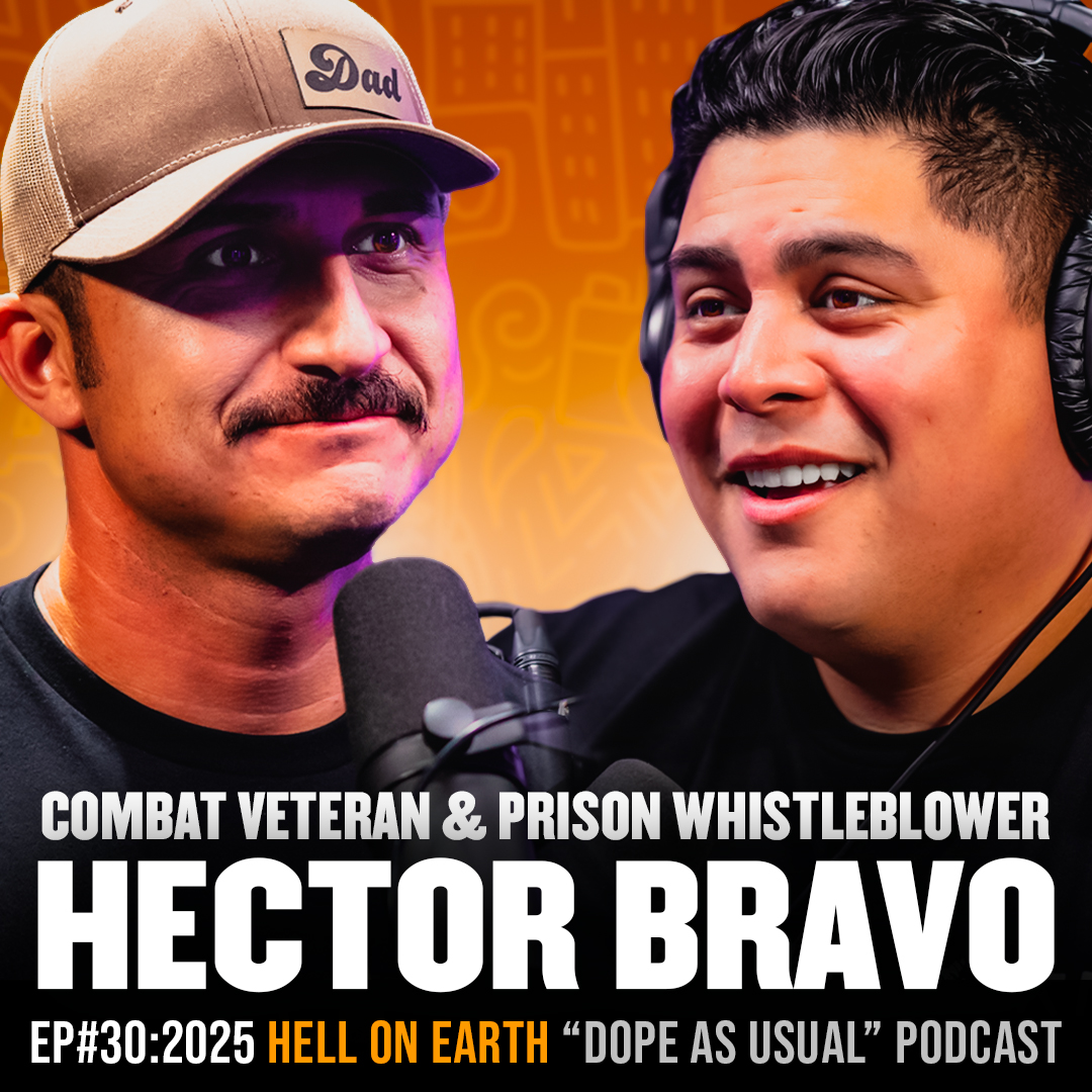 Hell on Earth w/ Combat Vet Hector Bravo!