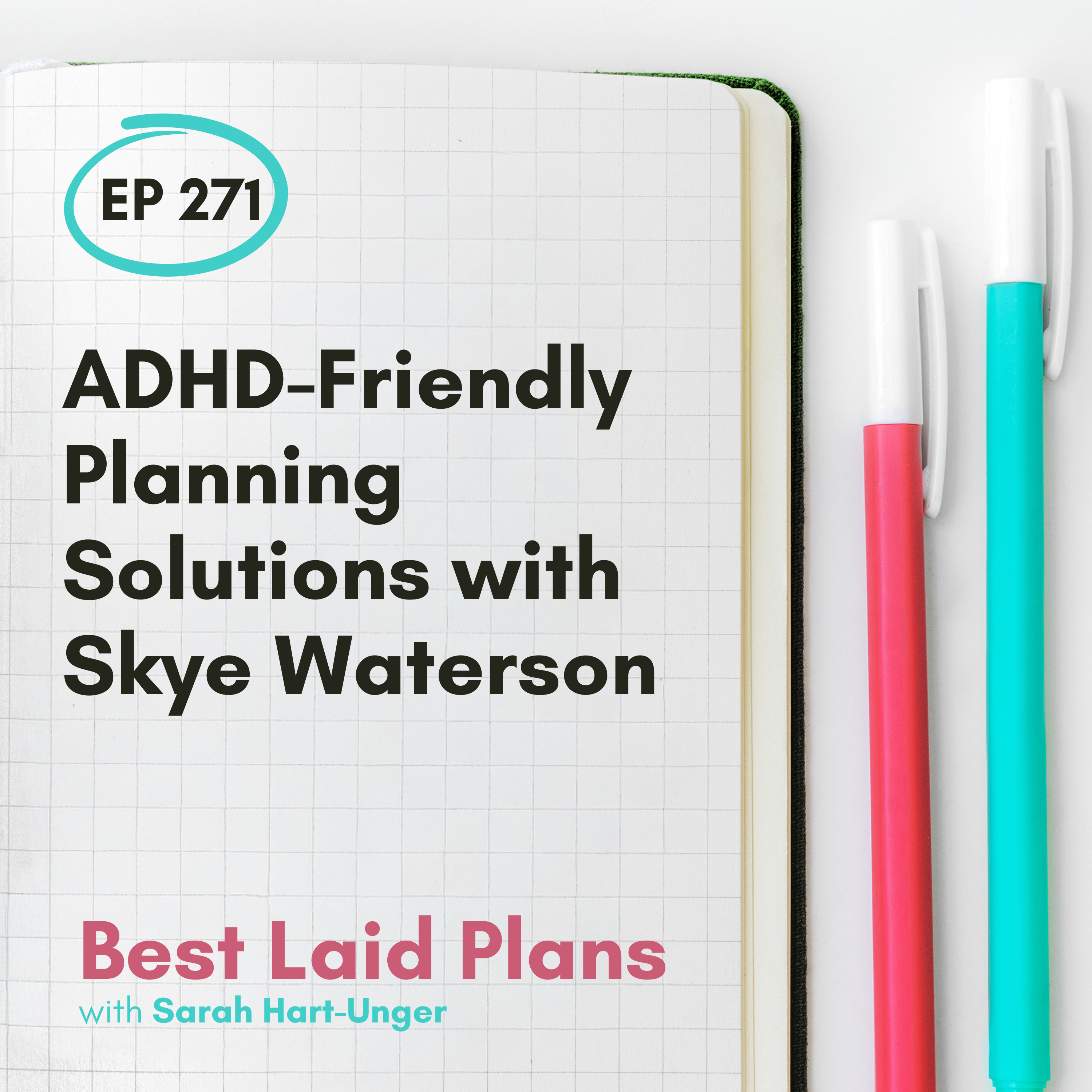 ADHD-Friendly Planning Solutions with Skye Waterson EP 271