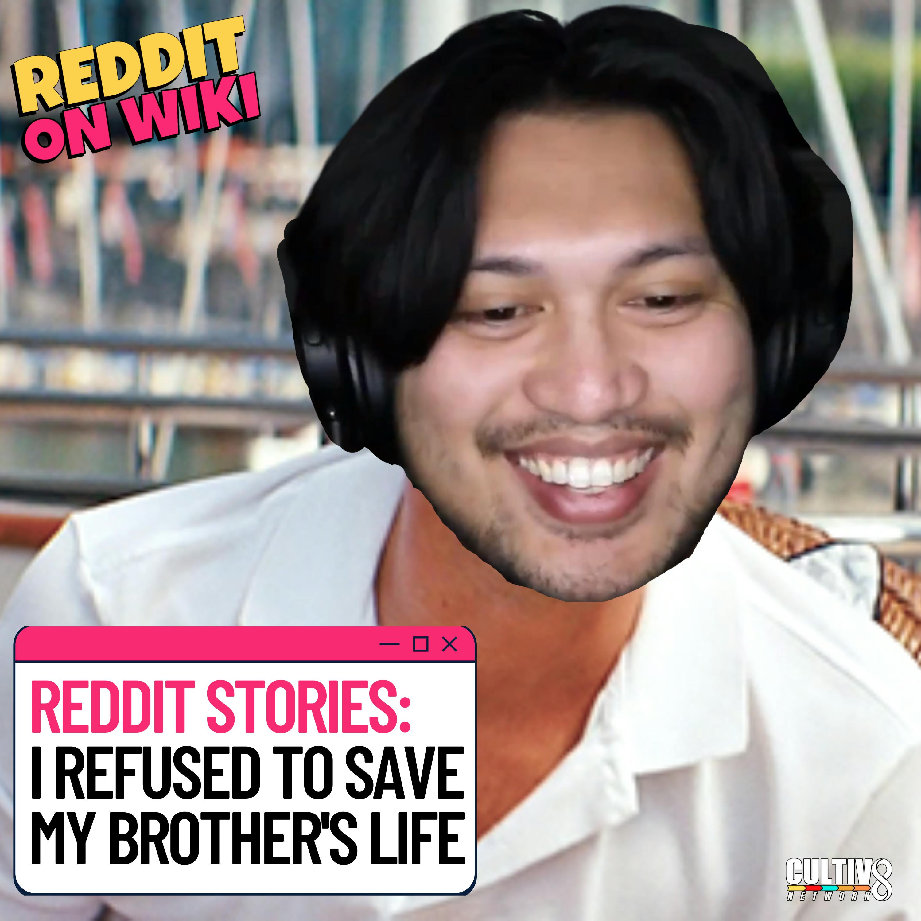 #116: I REFUSED To Save My Brother's Life! | Reddit Stories Image