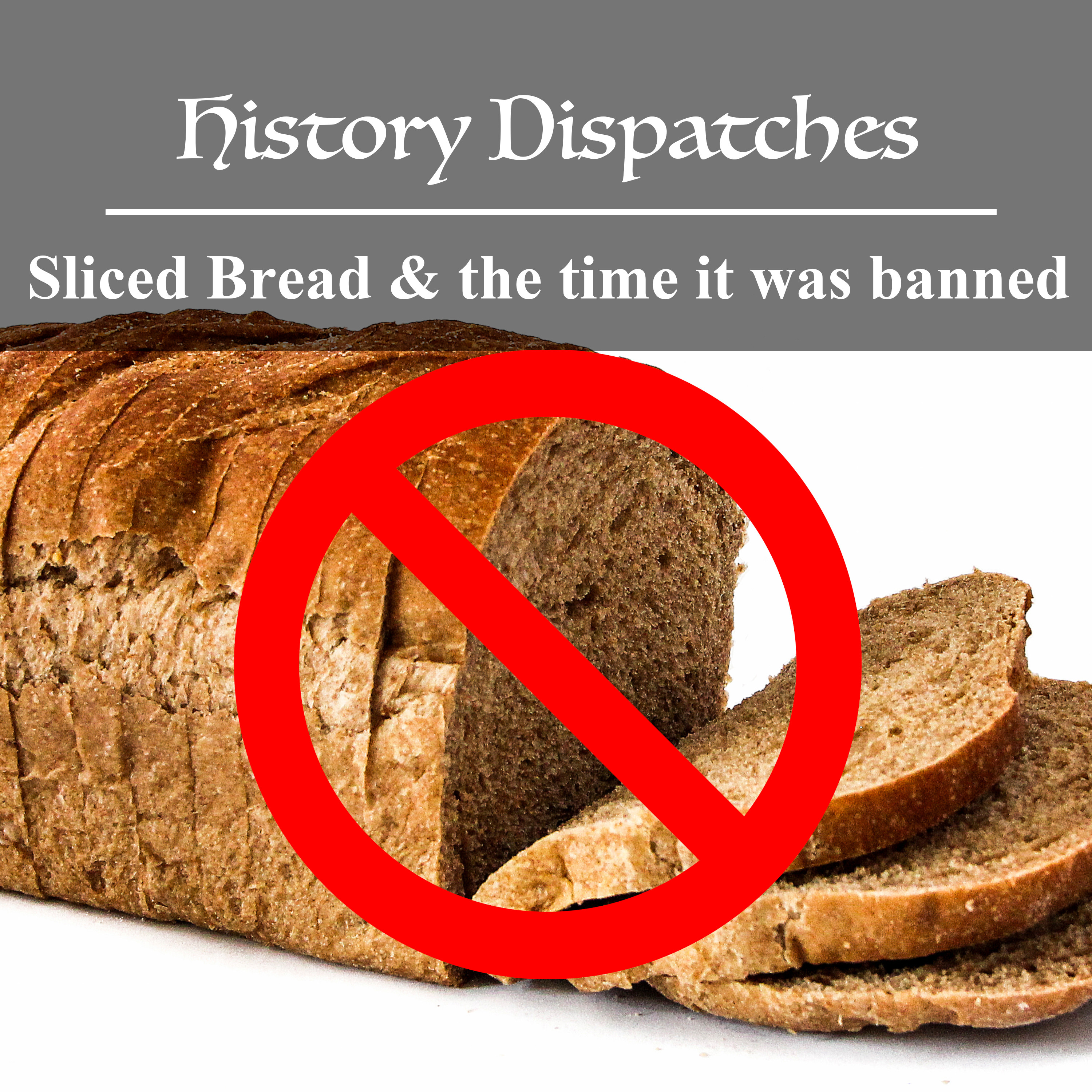 Sliced Bread and the time it was banned