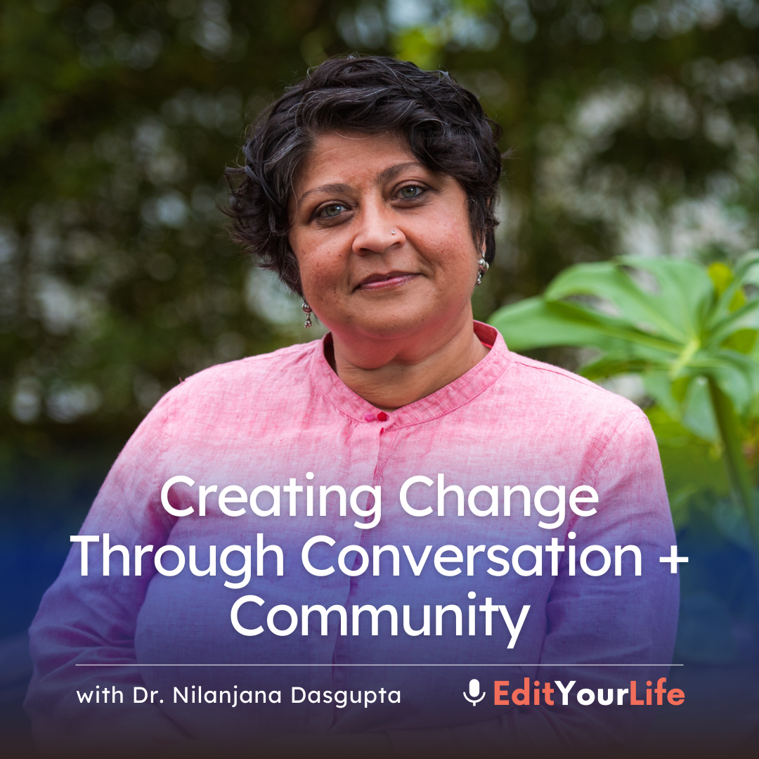 Creating Change Through Conversation + Community (with Dr. Nilanjana Dasgupta) episode artwork