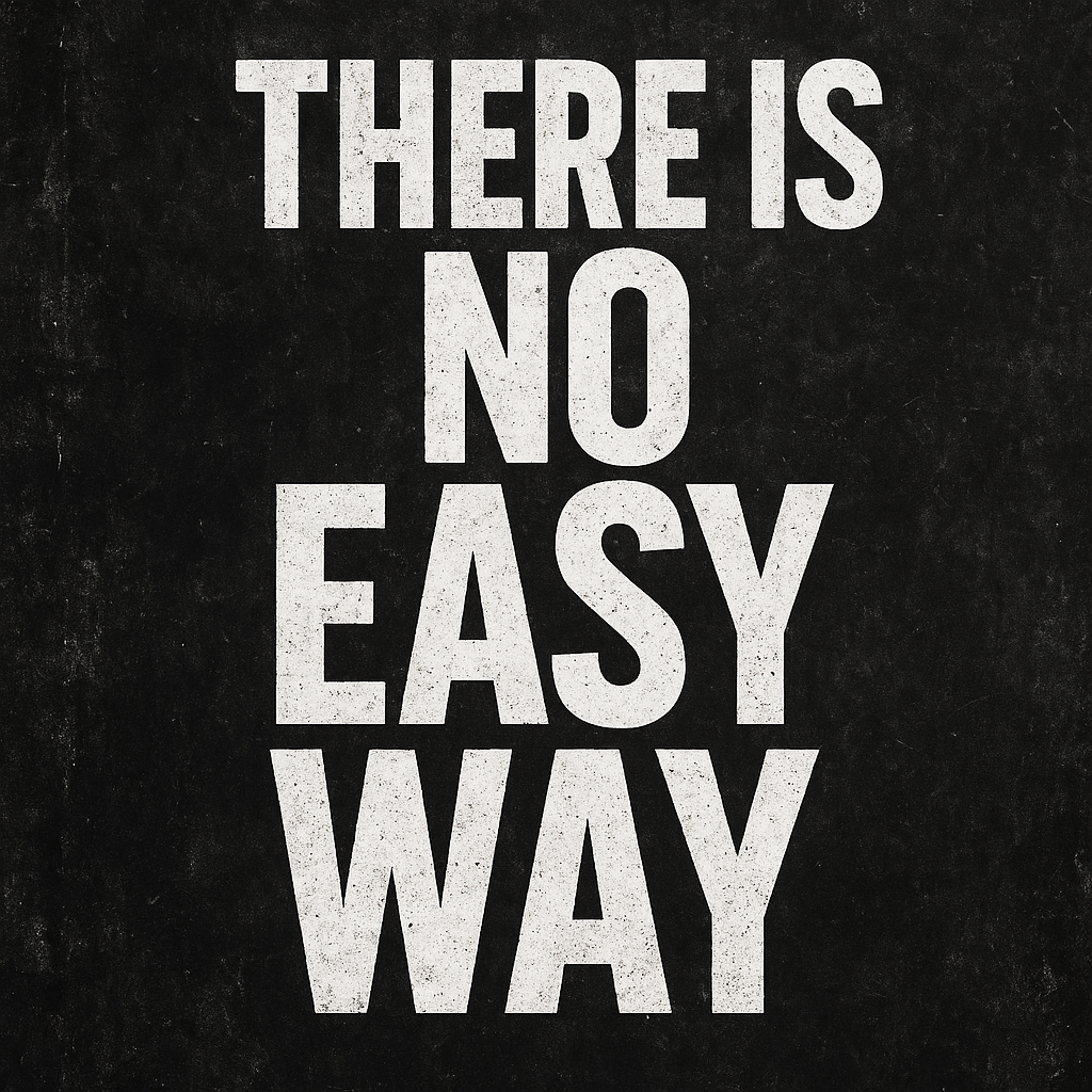 THERE IS NO EASY WAY - Powerful Motivational Speech