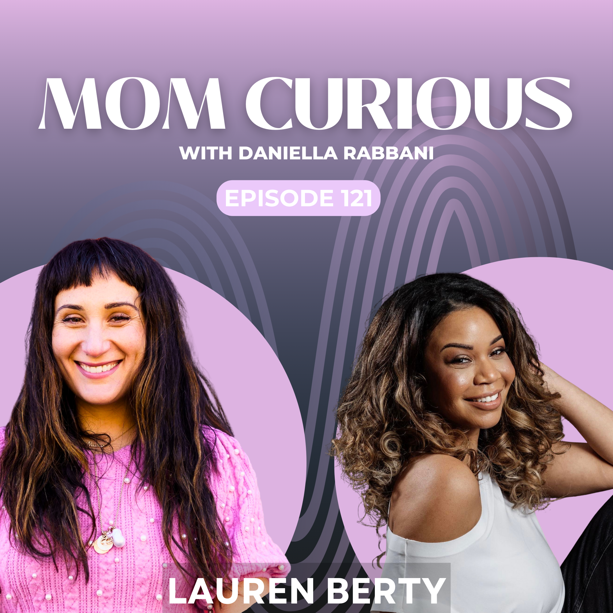 Episode 121: Social Media, Motherhood, and Building Community with Lauren Berty episode artwork