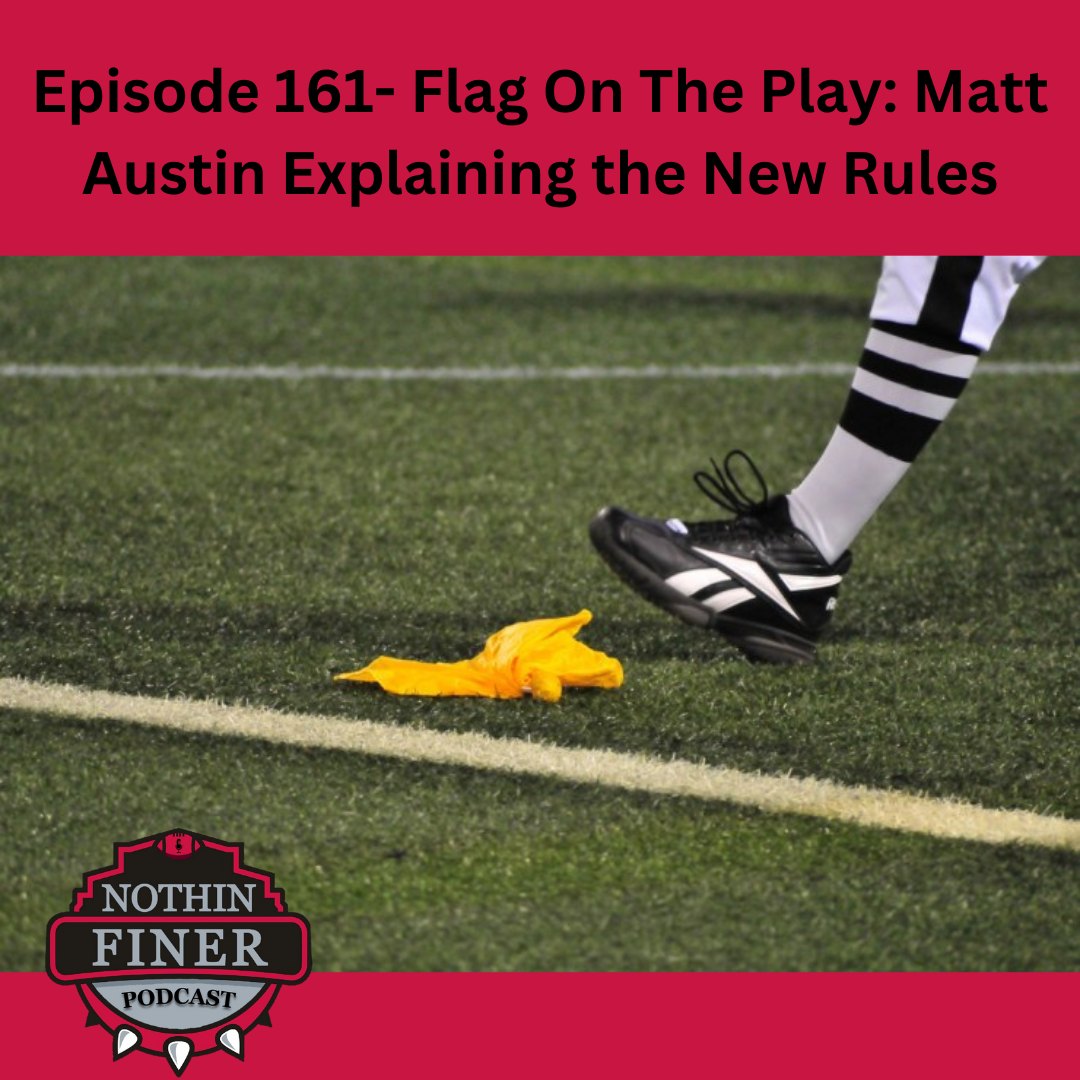 Episode 161- Flag On The Play- Matt Austin Explaining the New Rules episode artwork
