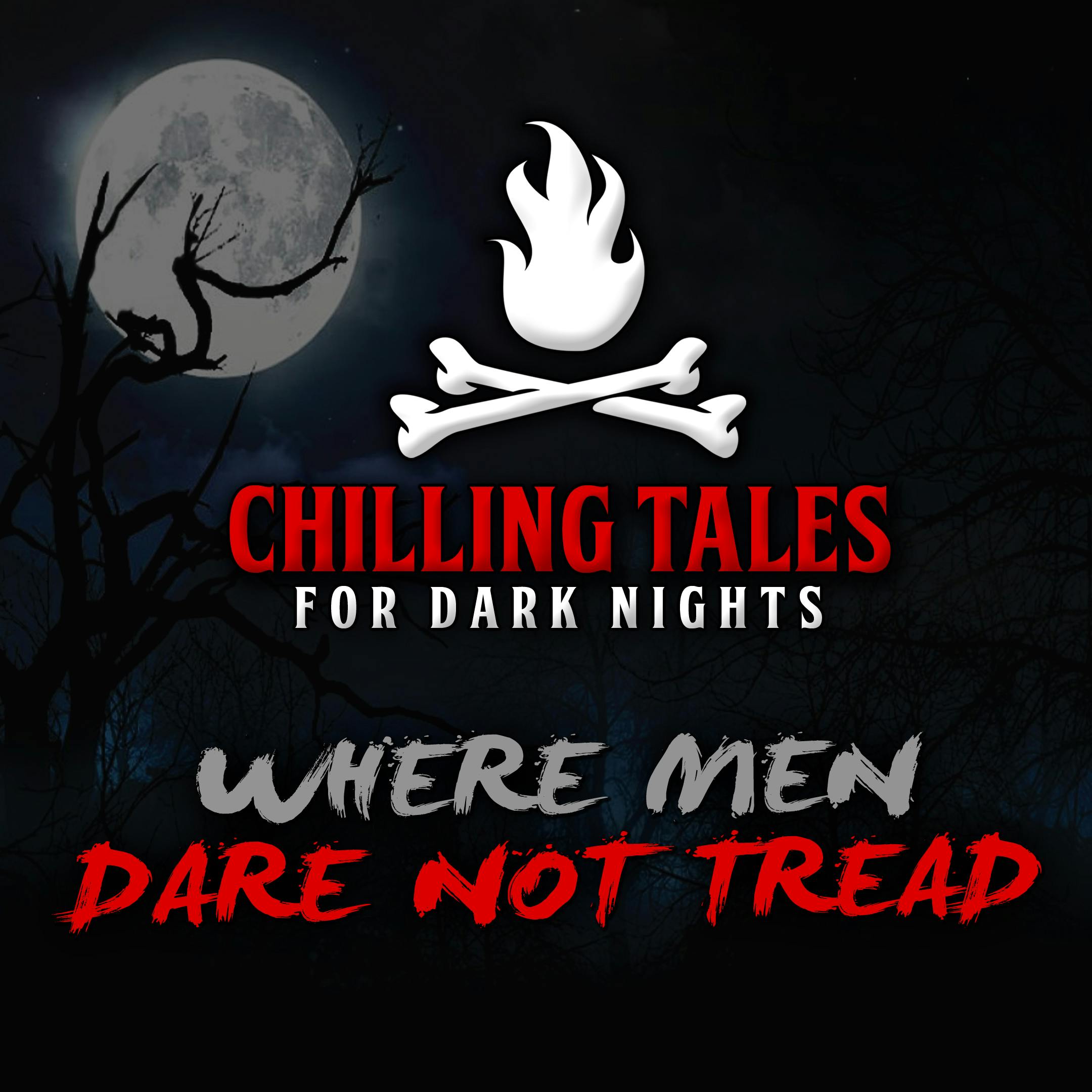 70: Where Men Dare Not Tread – Chilling Tales for Dark Nights