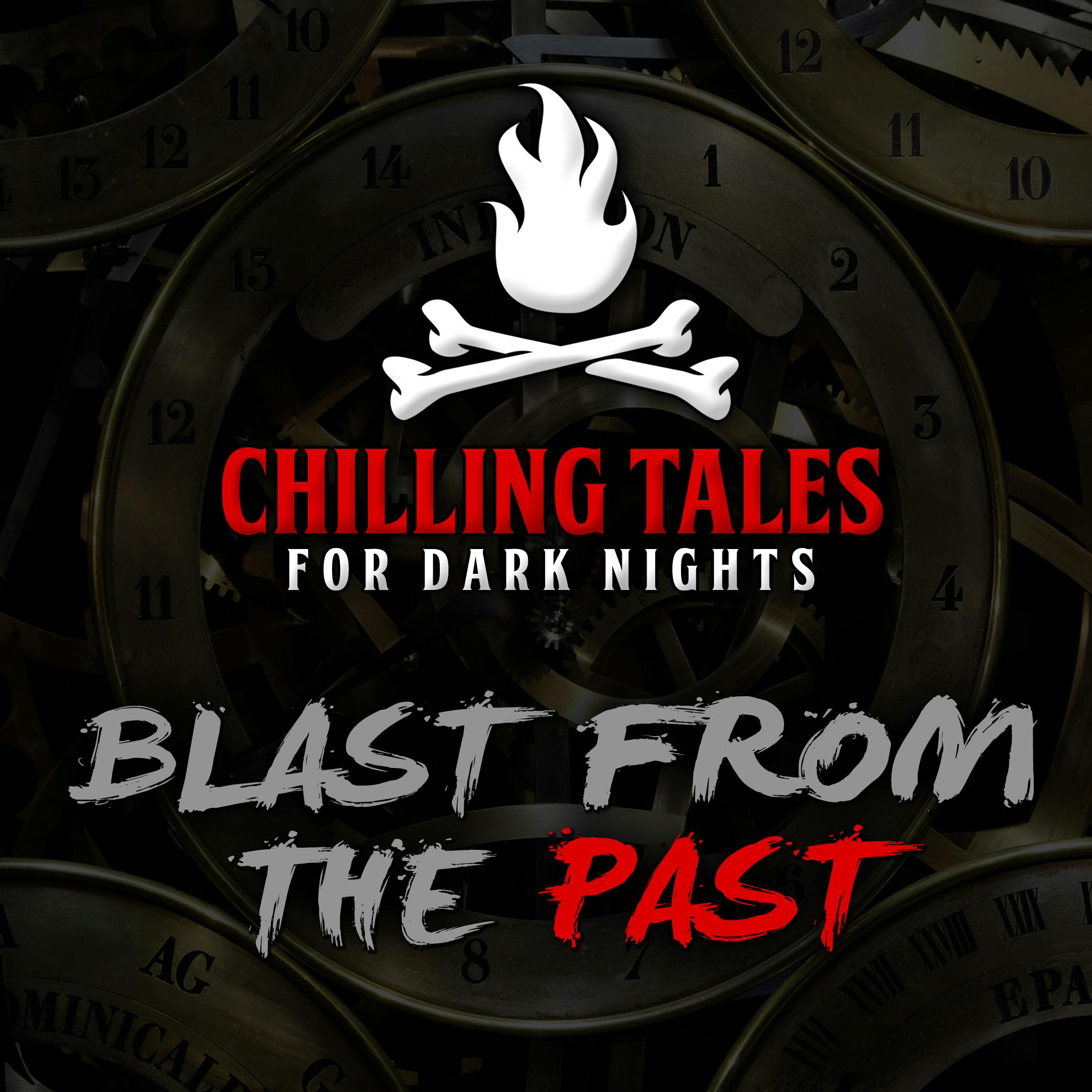 71: Blast from the Past – Chilling Tales for Dark Nights