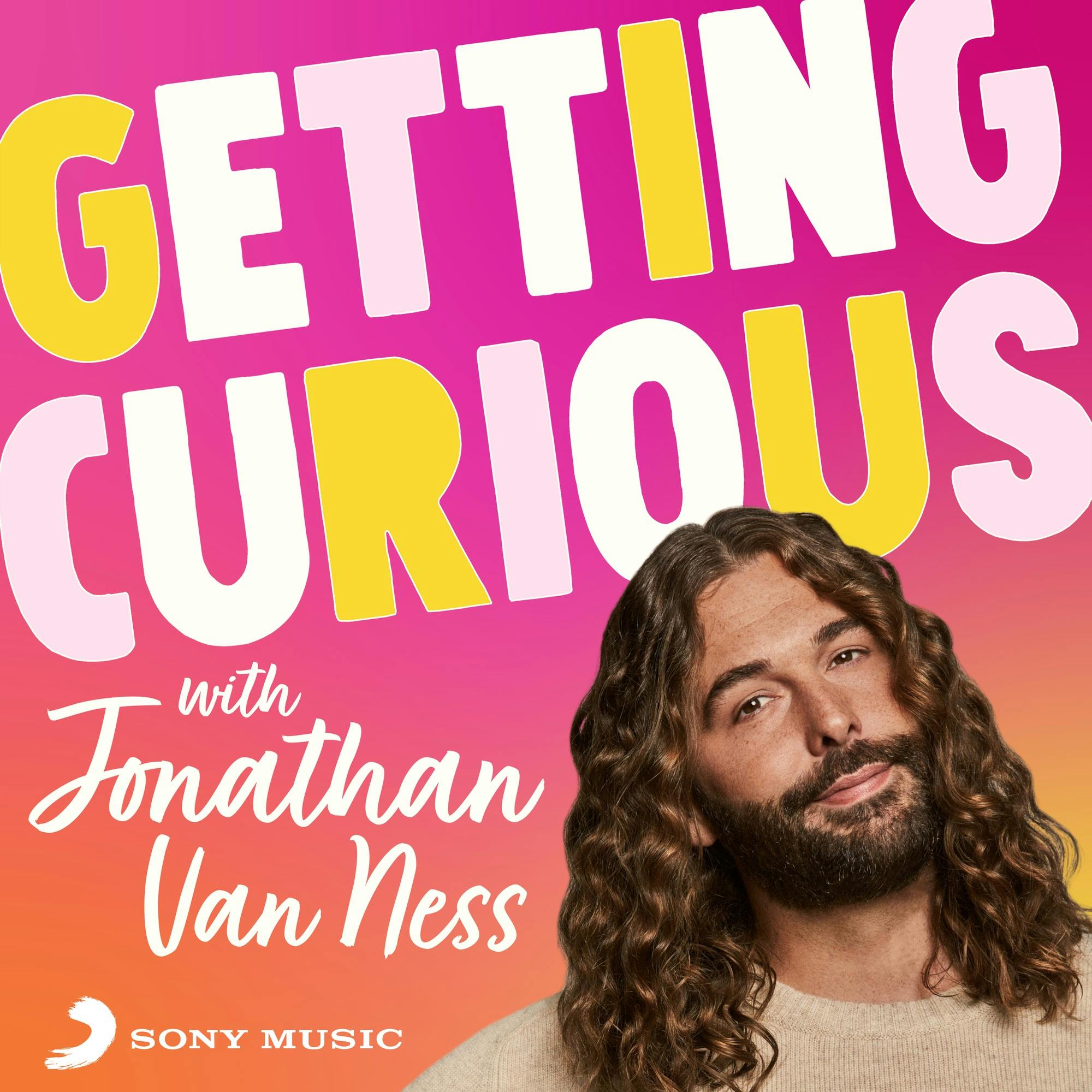 Getting Curious with Jonathan Van Ness:Sony Music Entertainment / Jonathan Van Ness