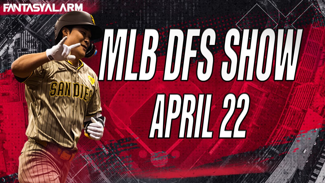 MLB DFS Playbook Show: April 22