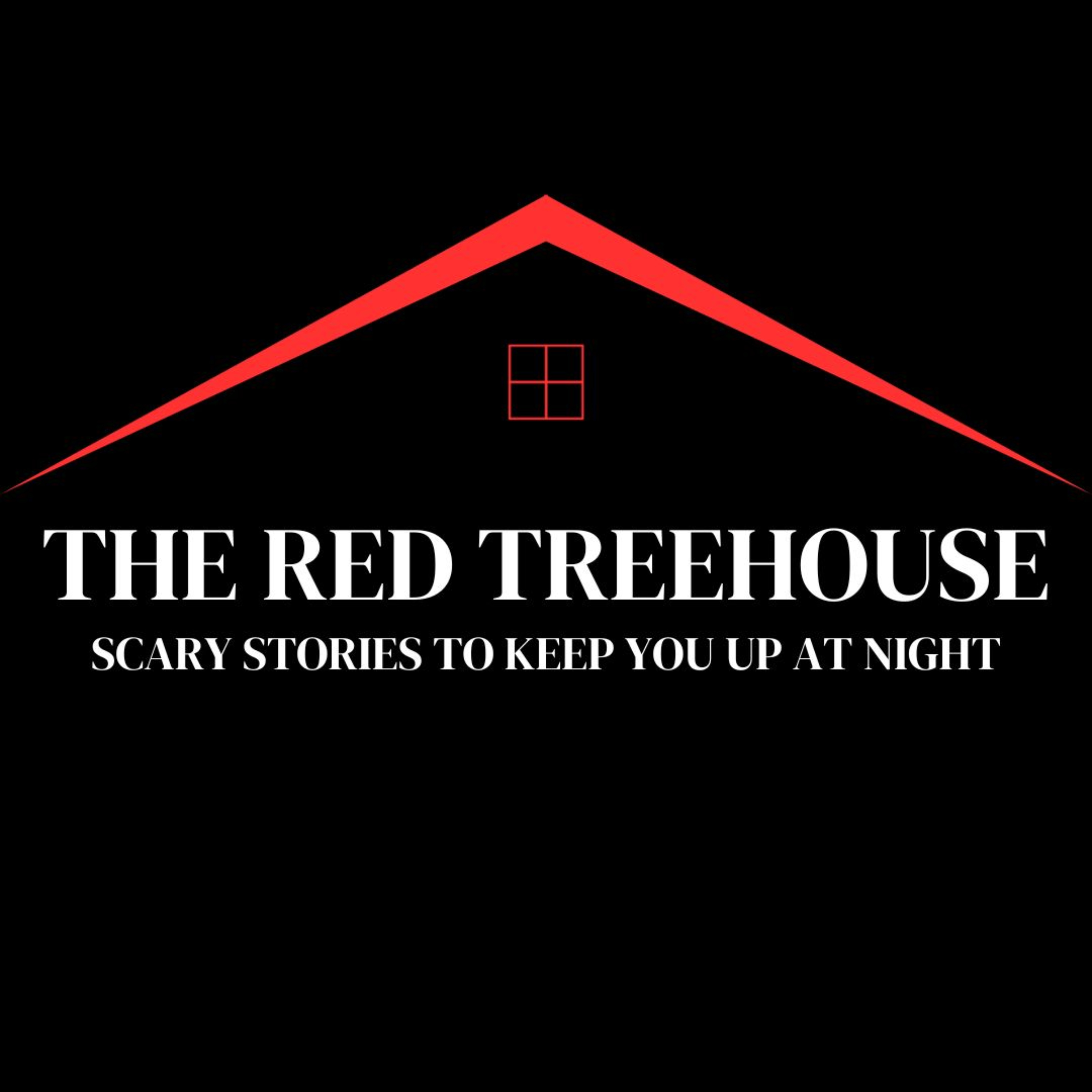 The Red Treehouse: Scary Stories to Keep You Up at Night