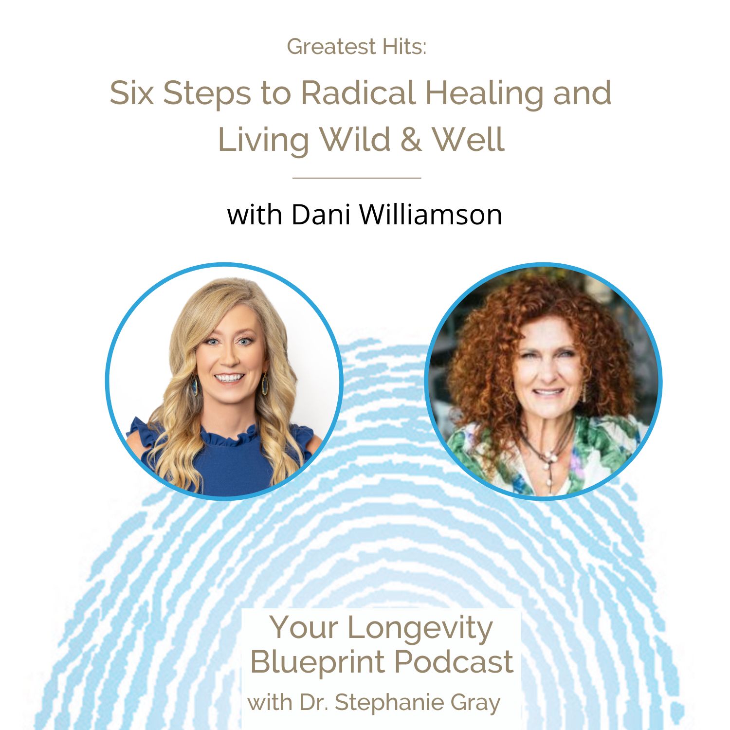 Greatest Hits: Six Steps to Radical Healing and Living Wild & Well with Dani Williamson