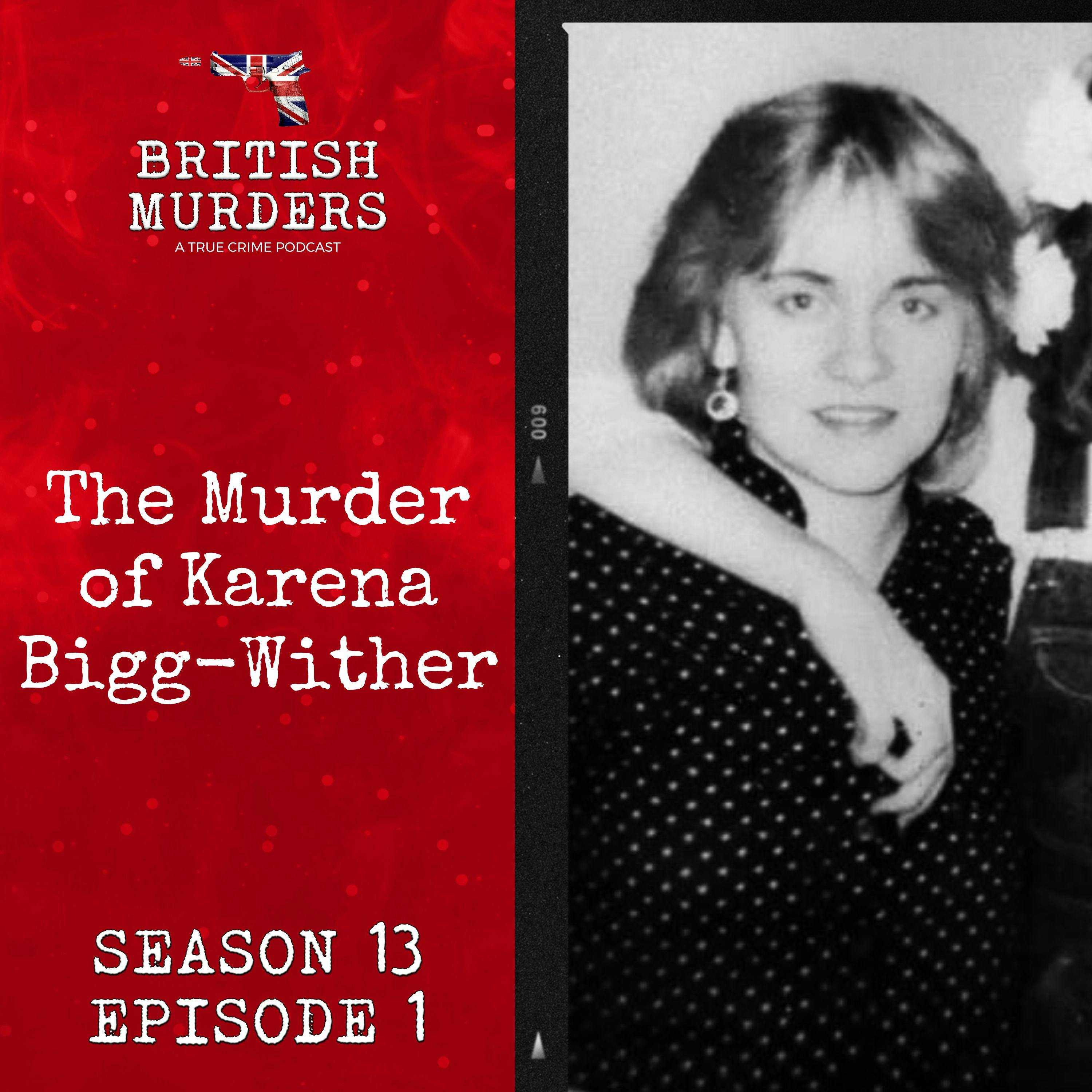 S13E01 | The Murder of Karena Bigg-Wither (Dogmersfield, Hampshire, 1983)