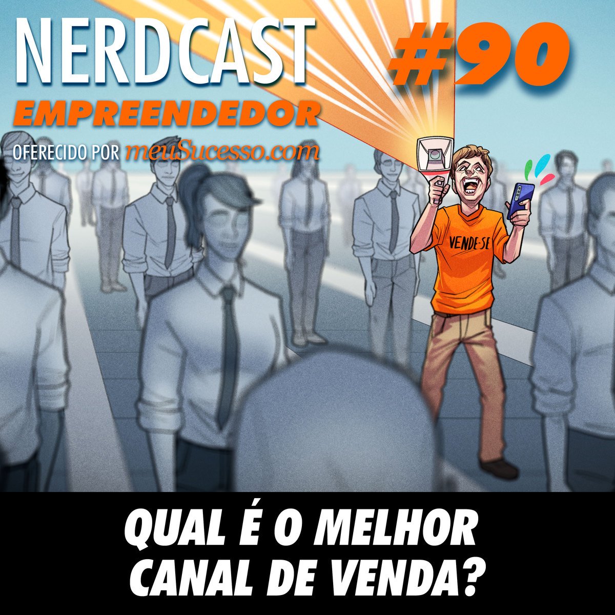 Empreendedor 90 - Qual é o melhor canal de venda?