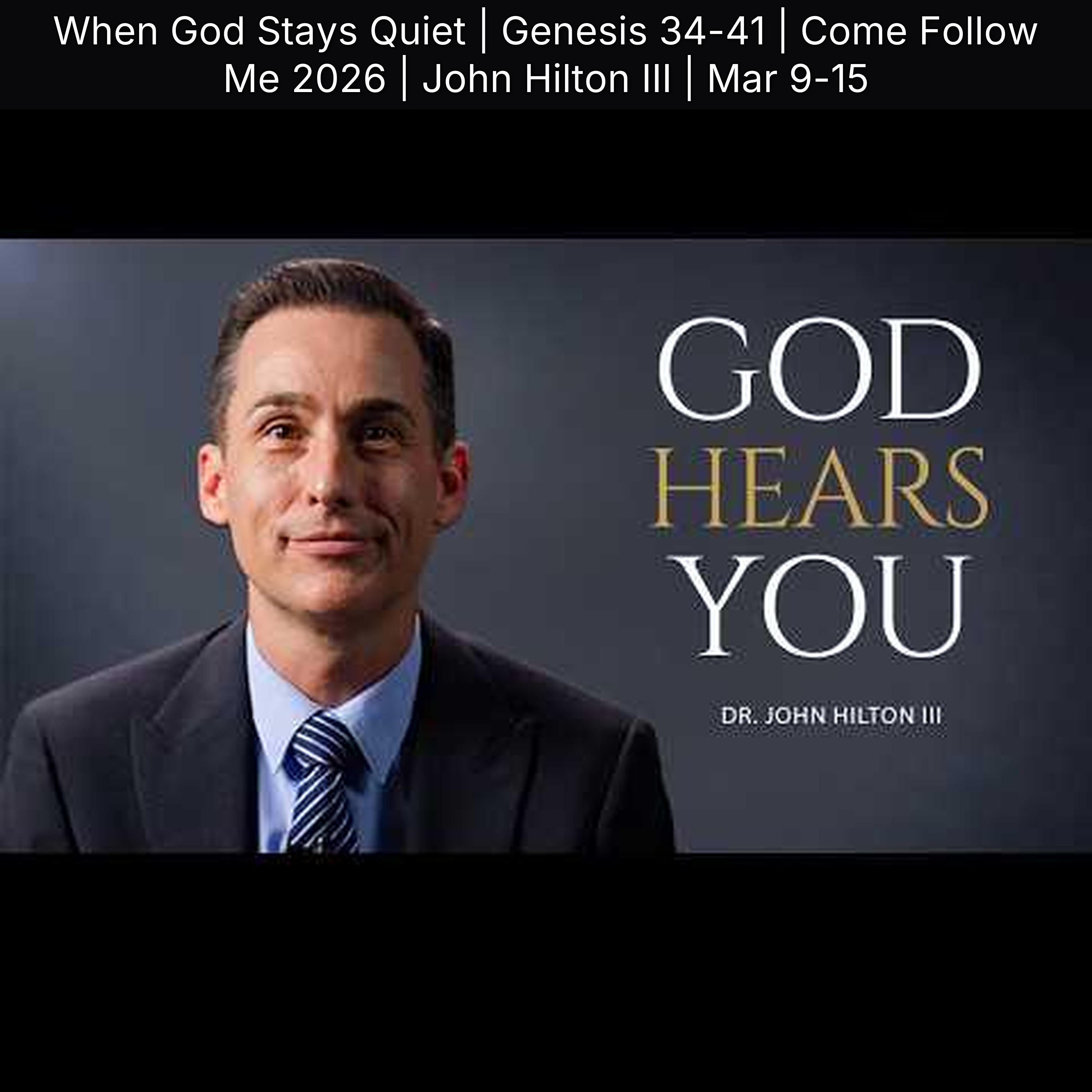 When God Stays Quiet | Genesis 34-41 | Come Follow Me 2026 | John Hilton III | Mar 9-15 episode artwork