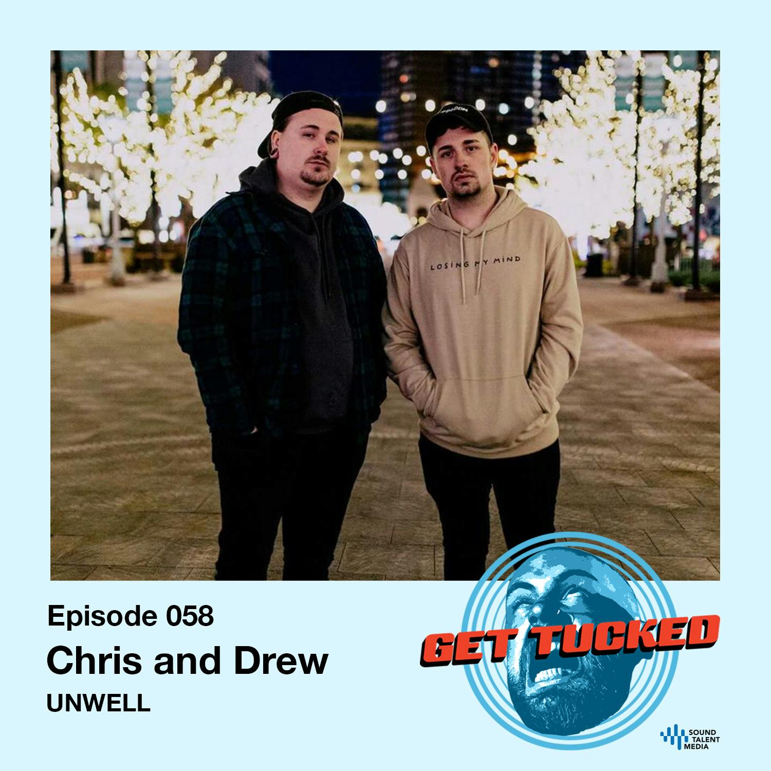 Ep. 58 feat. Chris & Drew of UNWELL