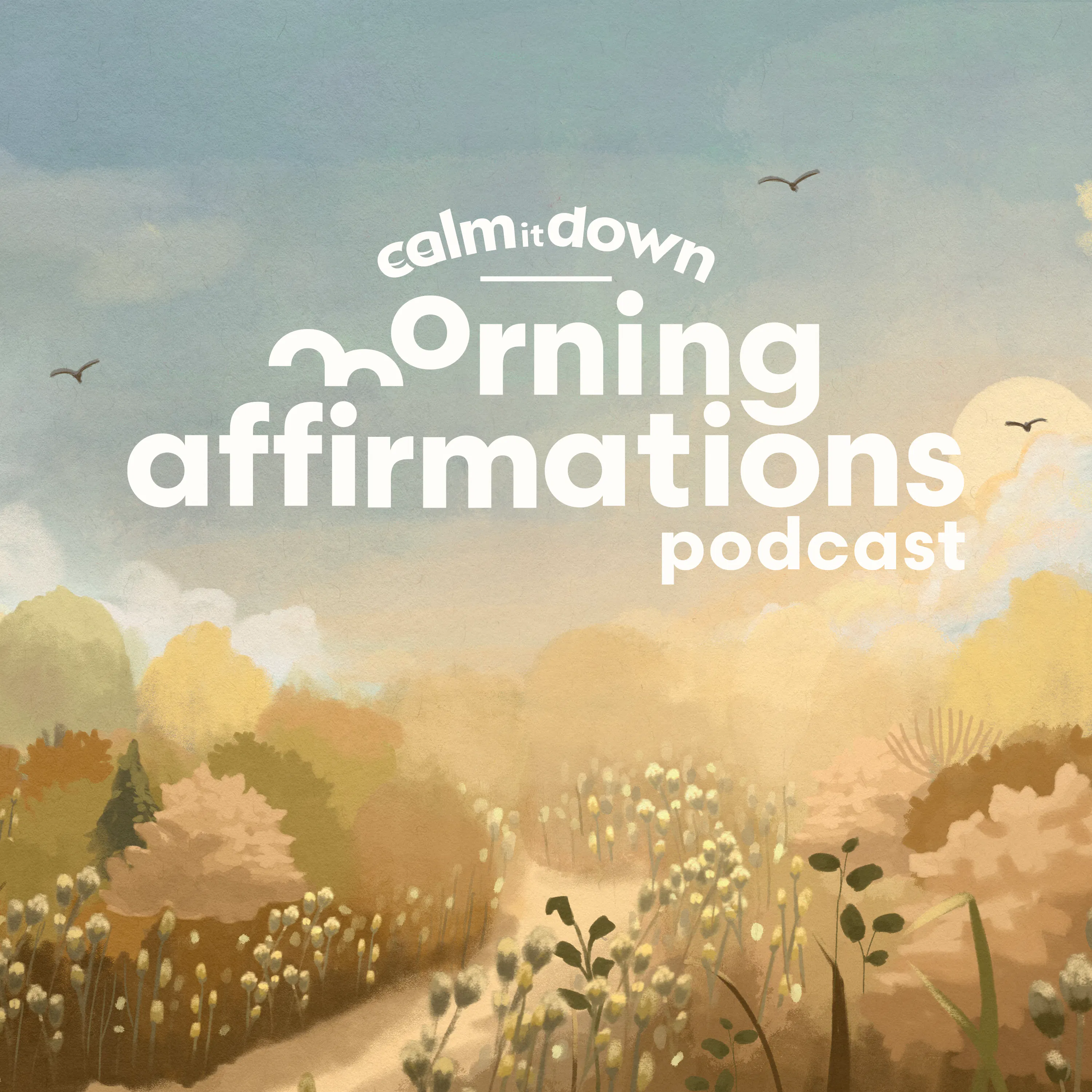Calm it Down Podcast: Morning Affirmations - Before You Label the Feeling episode artwork