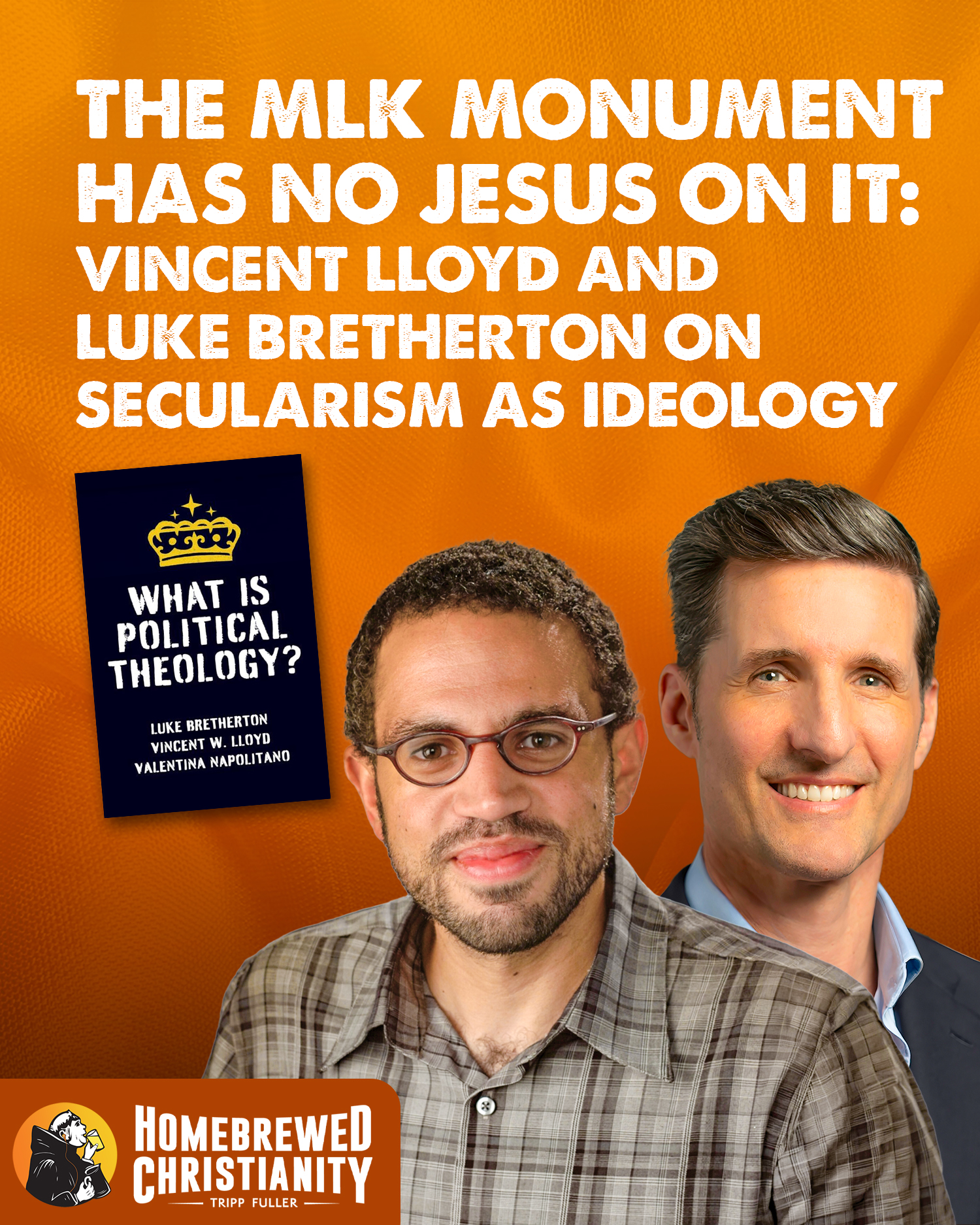 The MLK Monument Has No Jesus on It: Vincent Lloyd and Luke Bretherton on Secularism as Ideology