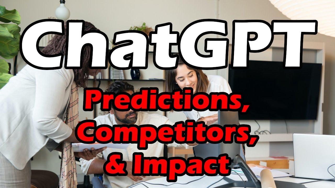 OpenAI ChatGPT Predictions: Integrations, Competitors, and Impacts | Artificial Intelligence Masterclass