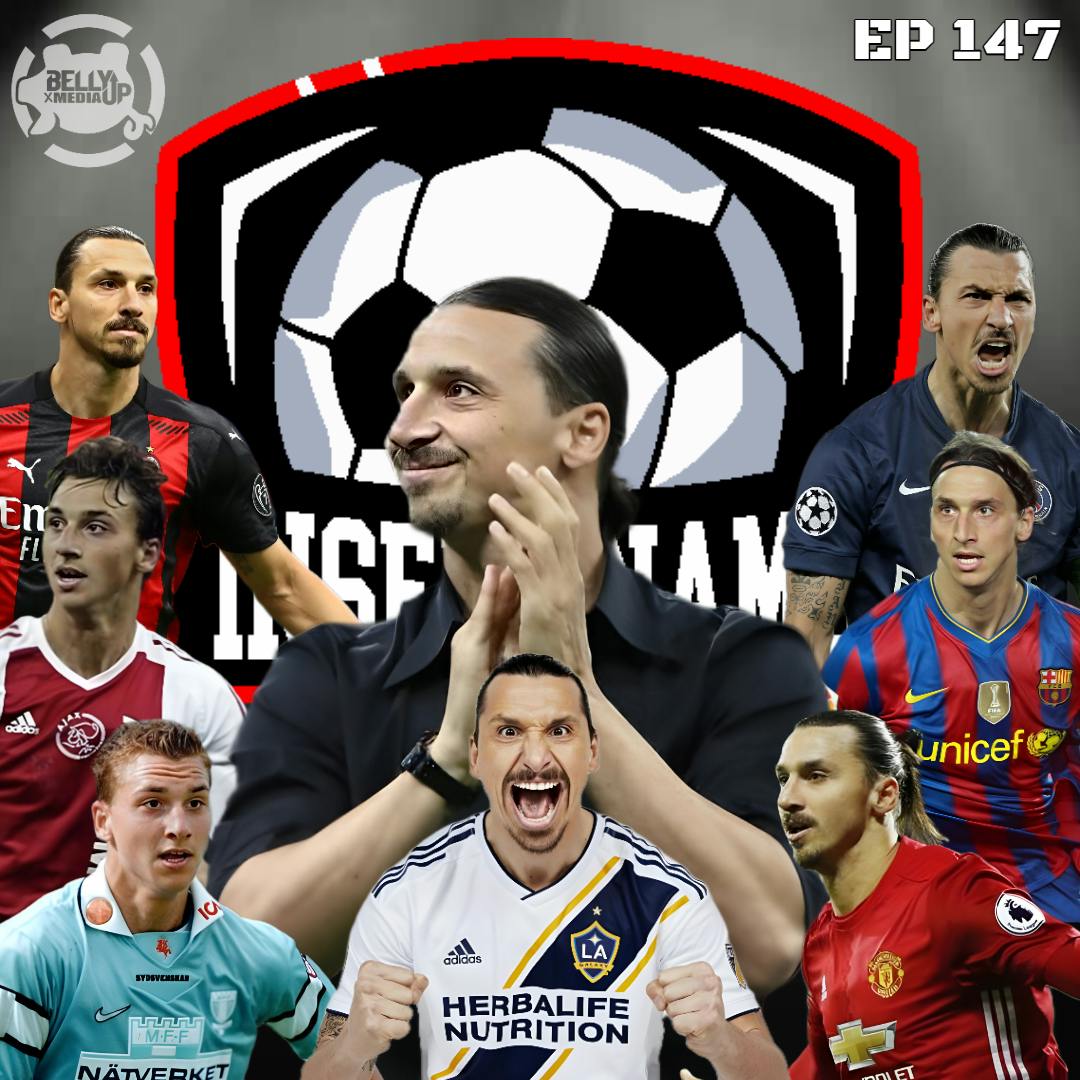 Episode 147: Zlatan, That's It!
