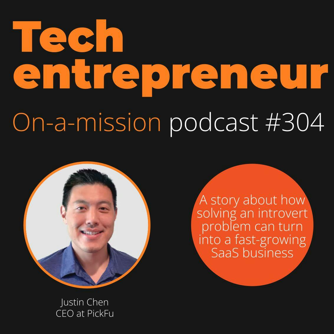 #304 - Justin Chen, CEO PickFu - on turning nice-to-have into critical-to-have.