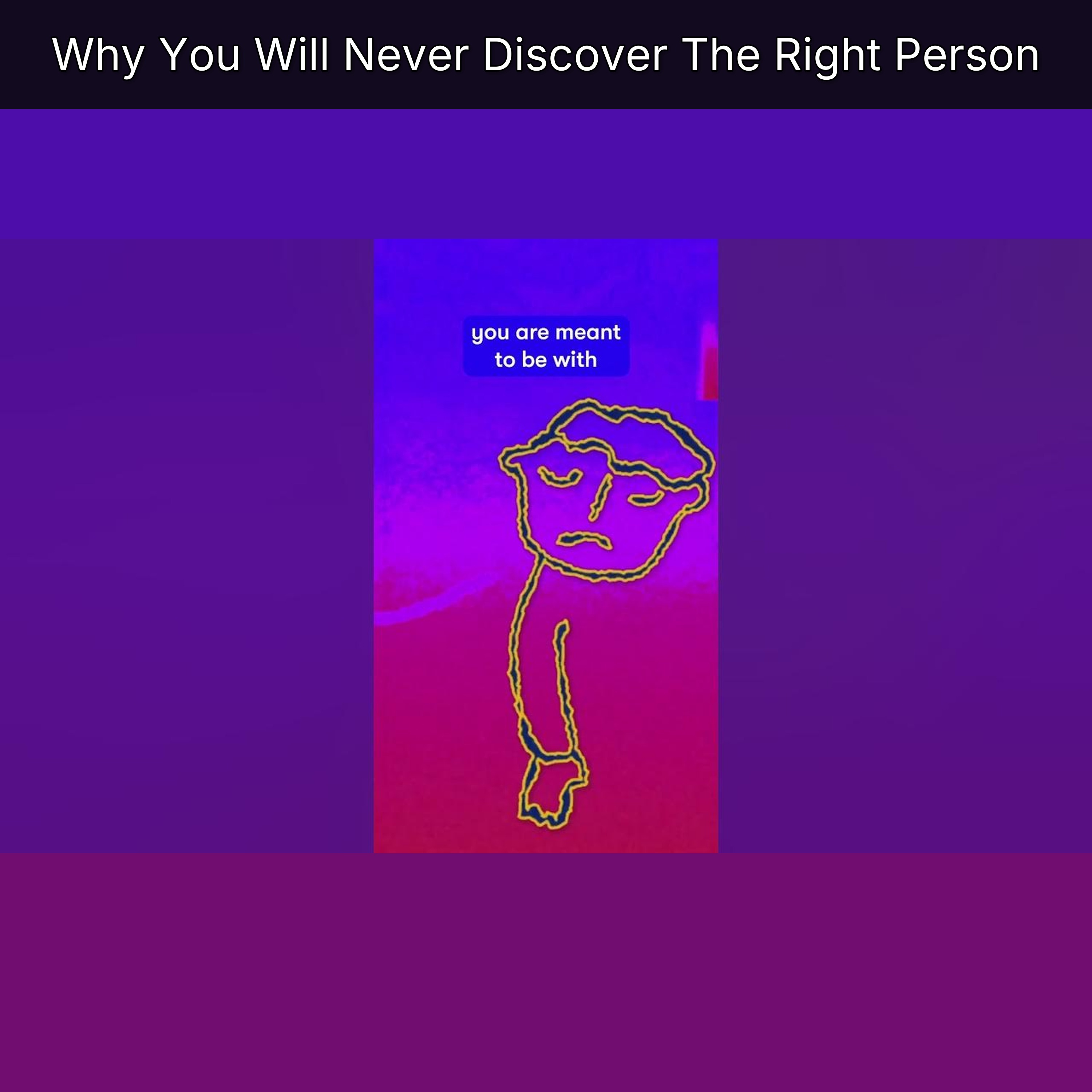 Why You Will Never Discover The Right Person