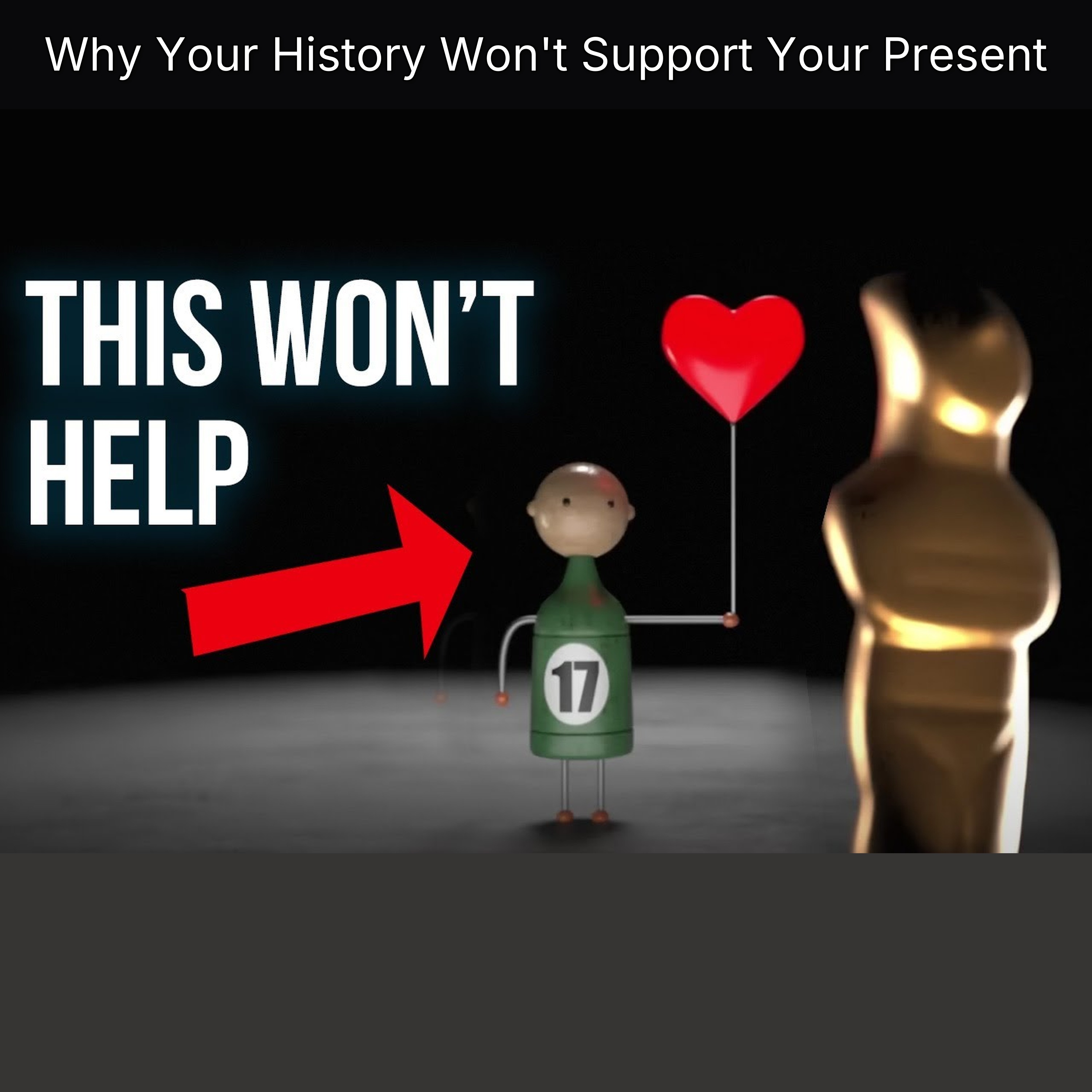 Why Your History Won't Support Your Present