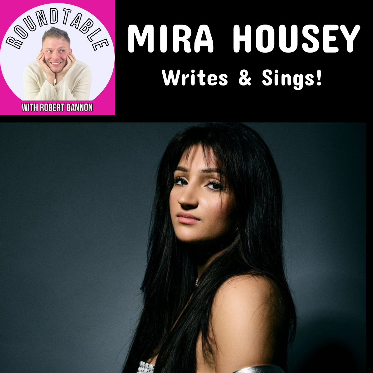 Mira Housey Brings Her Rising Pop Sound to The Roundtable with Robert Bannon!