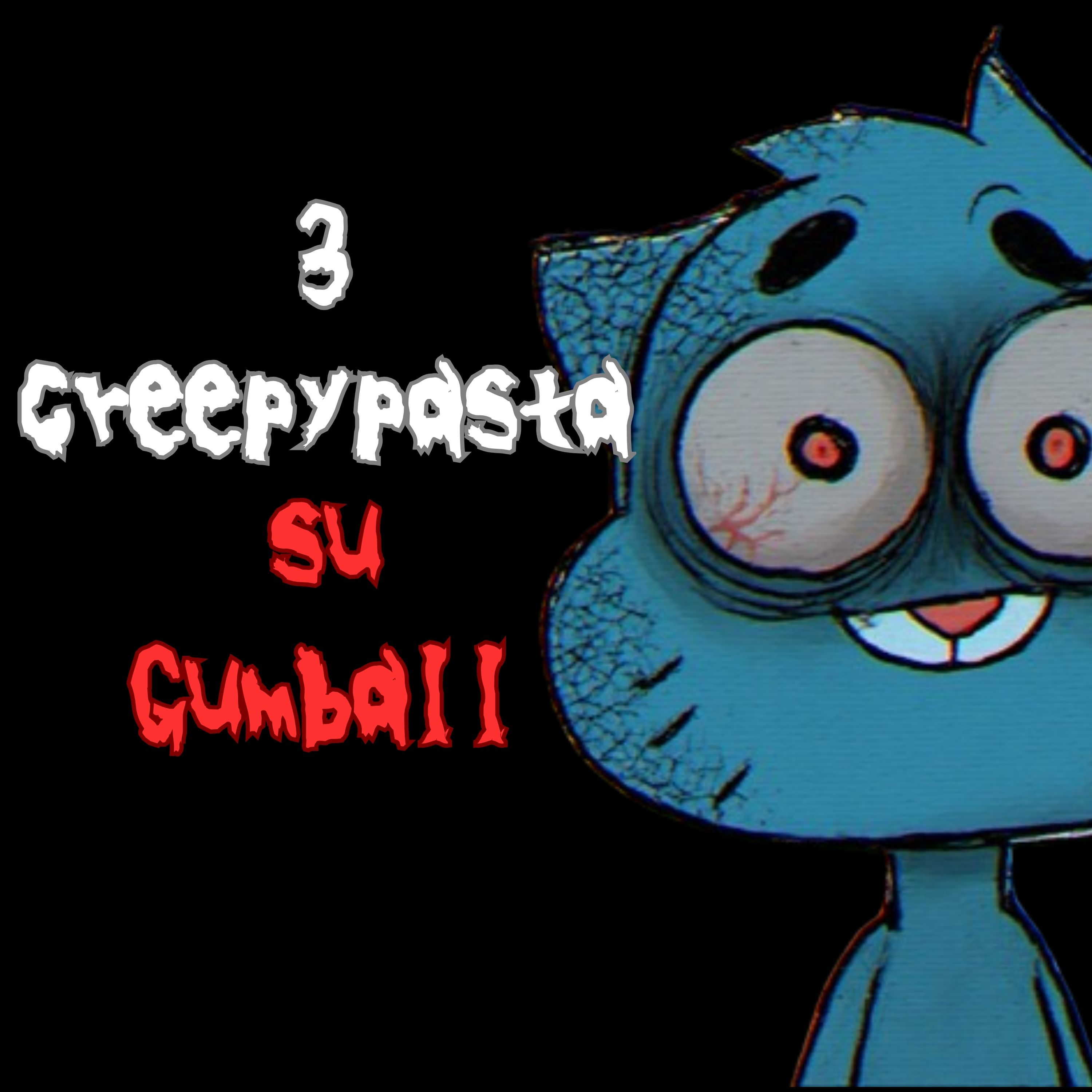 3 Creepypasta su Lo Straordinario Mondo di Gumball episode artwork