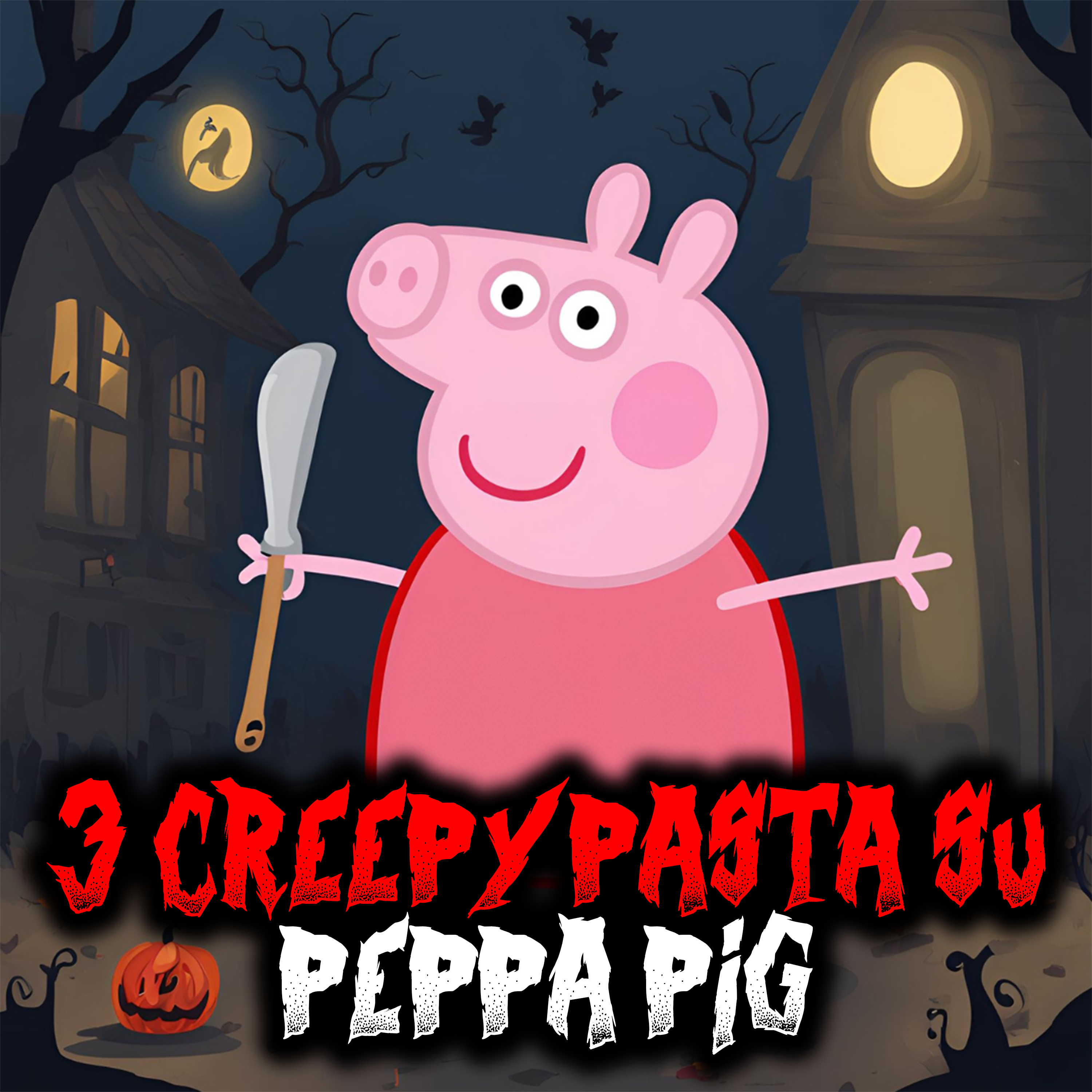 3 creepypasta su Peppa Pig episode artwork