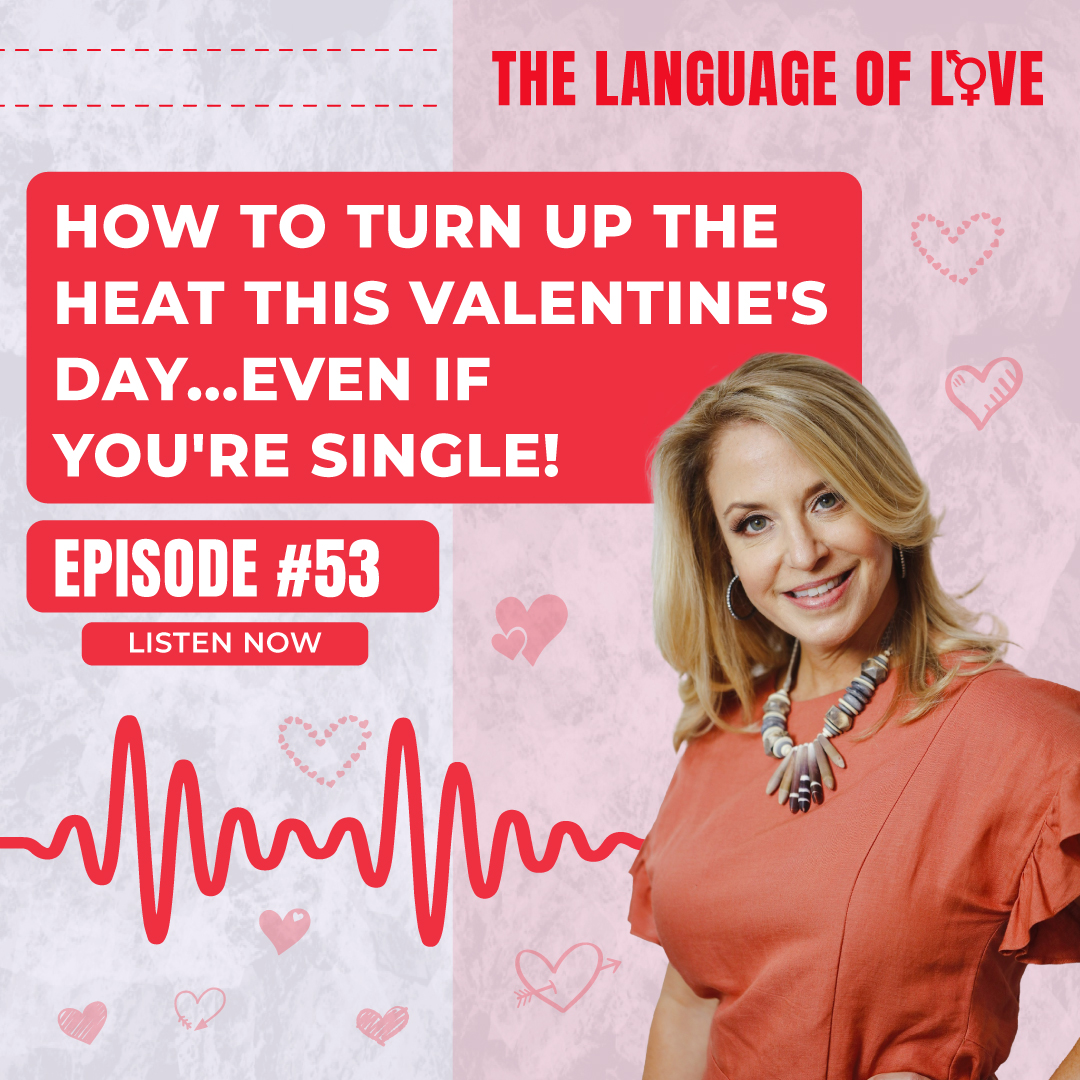 How to Turn Up the Heat this Valentine's Day...Even if You're Single! episode artwork
