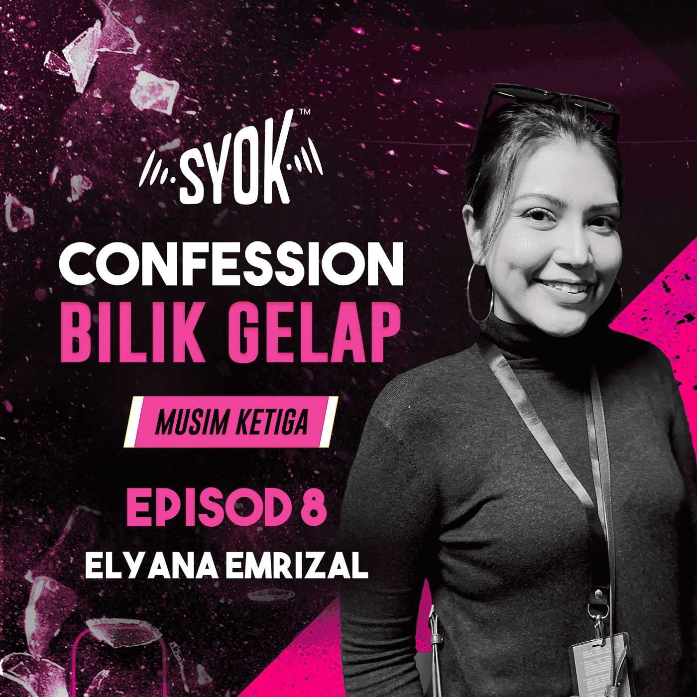 Elyana Emrizal | Confession Bilik Gelap S3E8