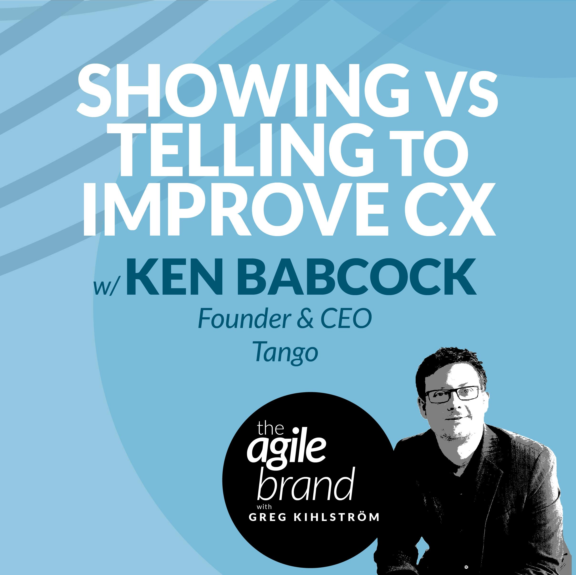 #358: Showing vs. telling to improve the customer experience with Ken Babcock, Tango