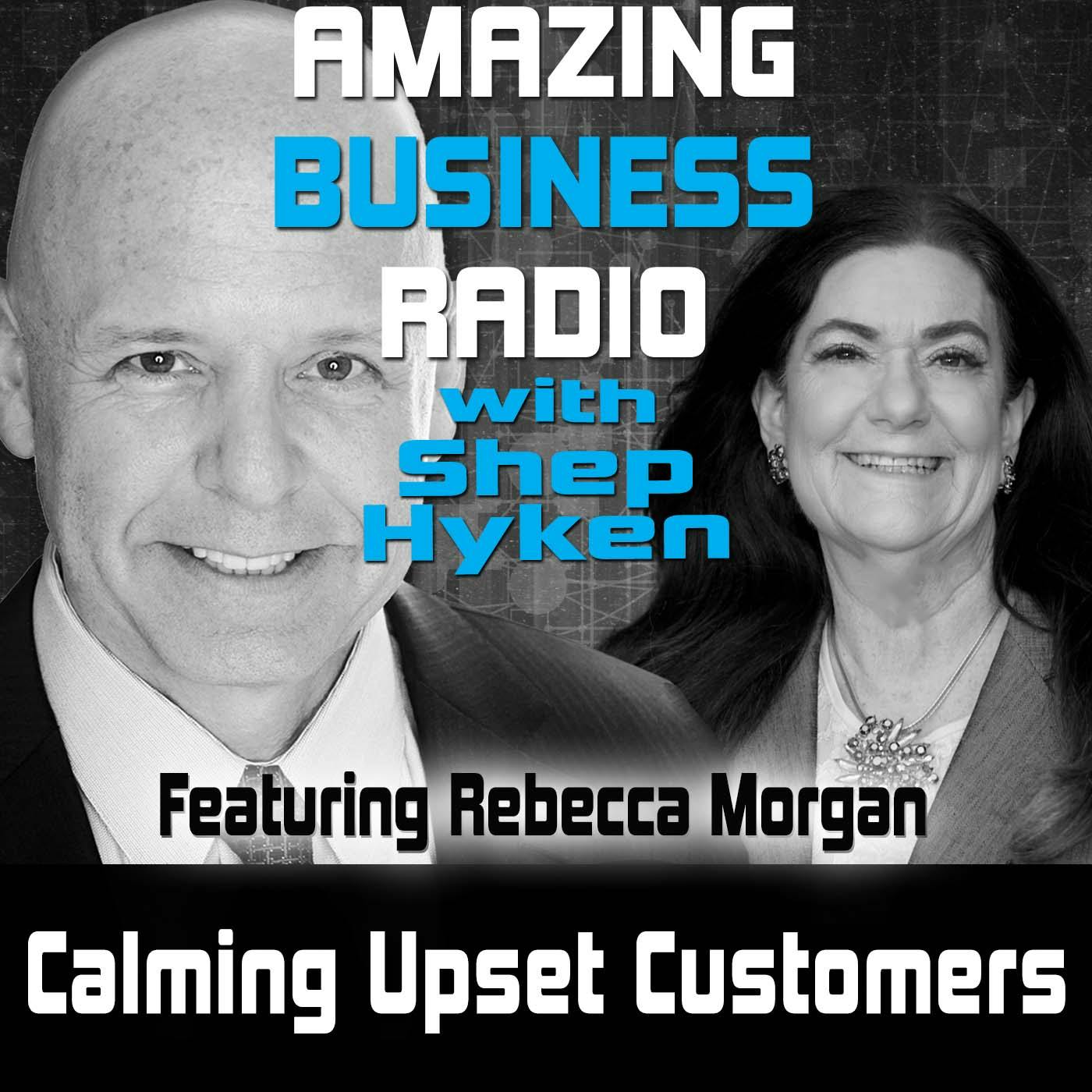 Calming Upset Customers Featuring Rebecca Morgan