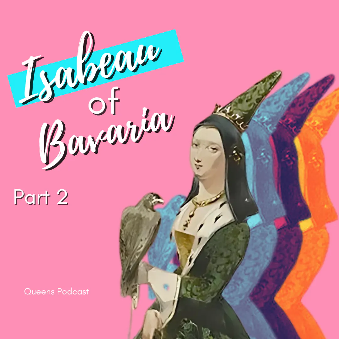 Isabeau of Bavaria, part 2