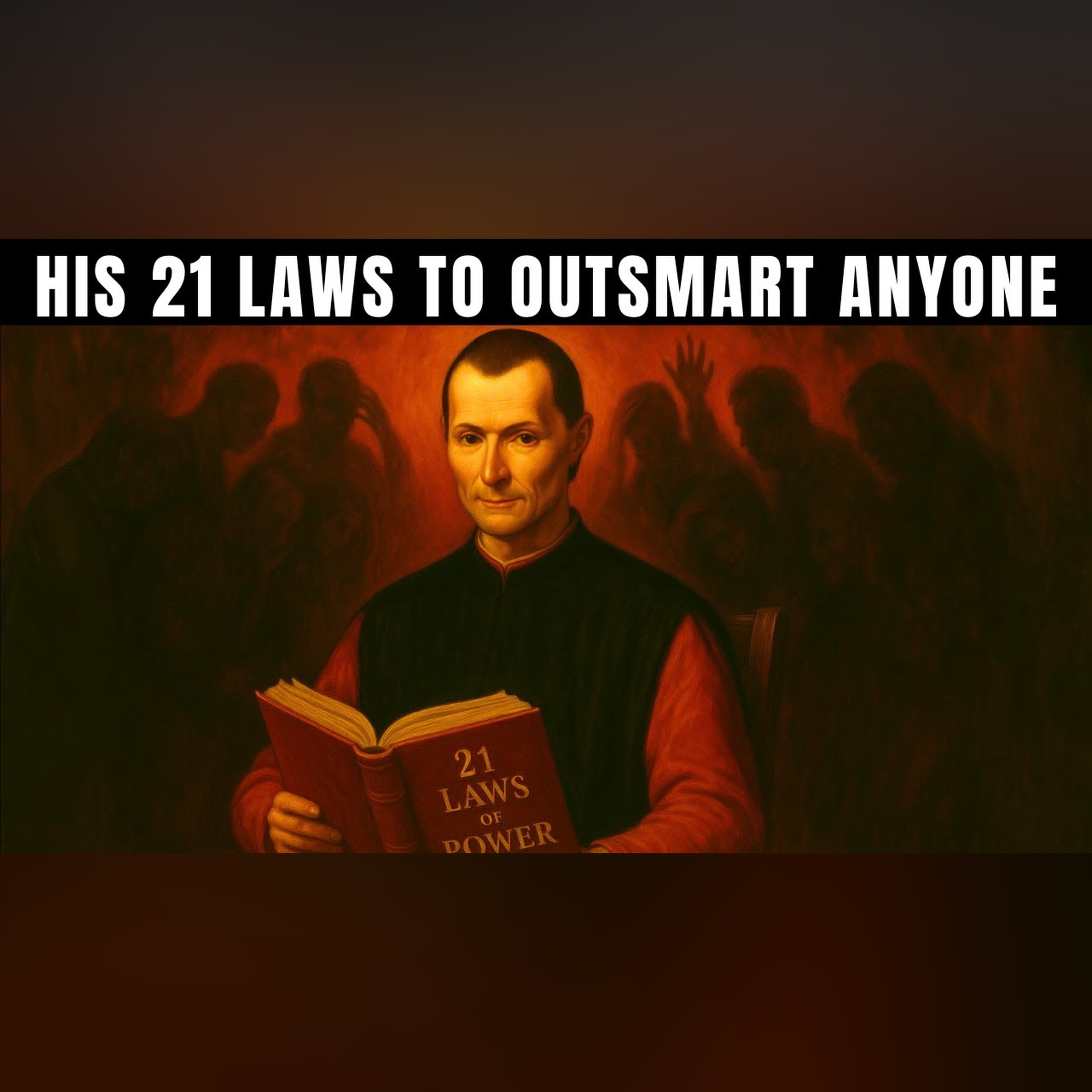 How Machiavelli Would Outsmart Everyone – His 21 Laws of Power