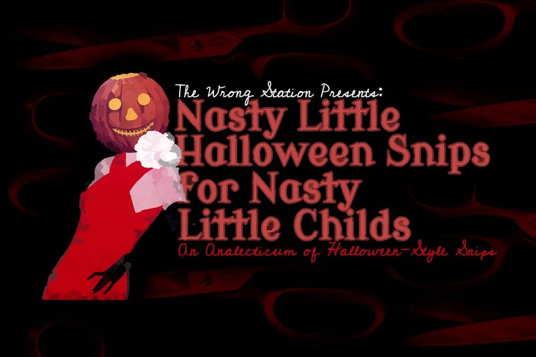 86 - Nasty Little Halloween Snips For Nasty Little Childs