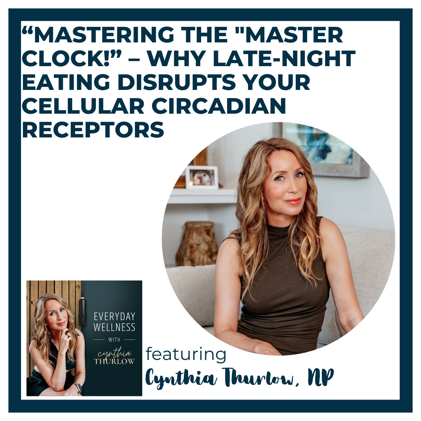 Ep. 590 “Mastering the "Master Clock!” – Why Late-Night Eating Disrupts Your Cellular Circadian Receptors | Menopause & Sleep