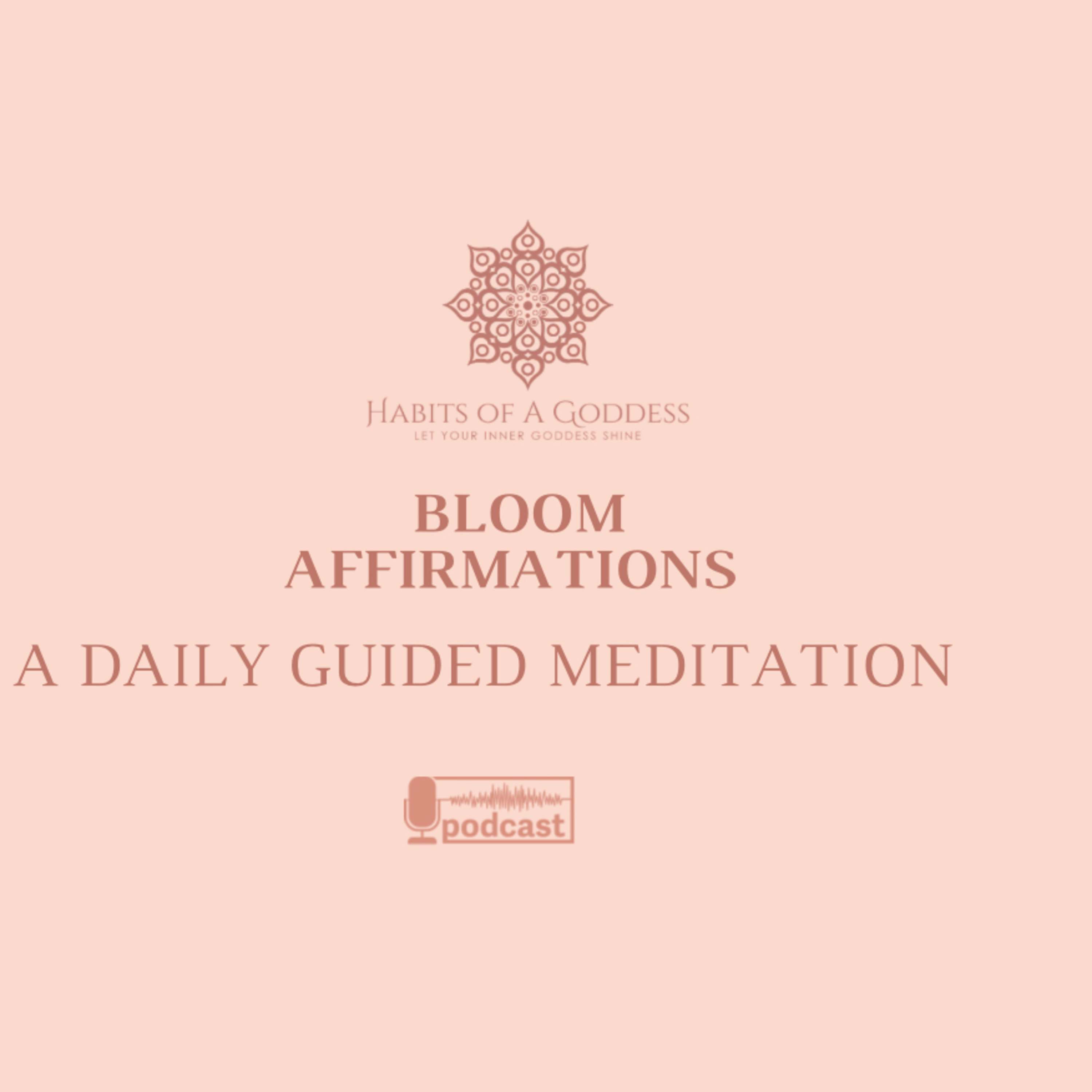 BLOOM AFFIRMATIONS | HABITS OF A GODDESS