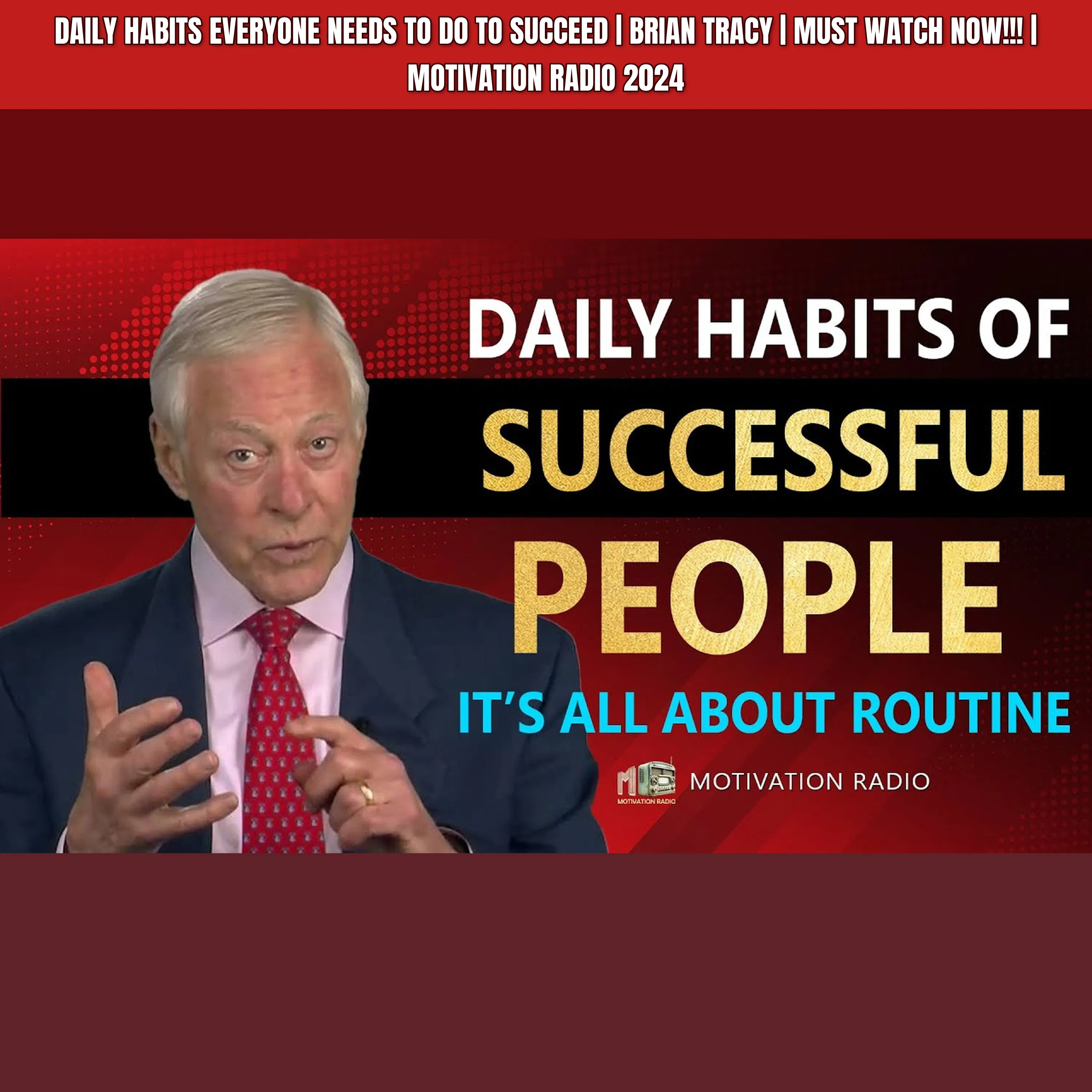 DAILY Habits EVERYONE NEEDS TO DO To Succeed | Brian Tracy | MUST WATCH NOW!!! | Motivation Radio 2024