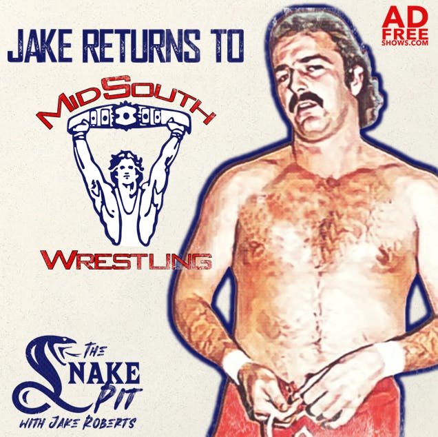 The Snake Pit Ep. 63: Jake Returns to Mid-South