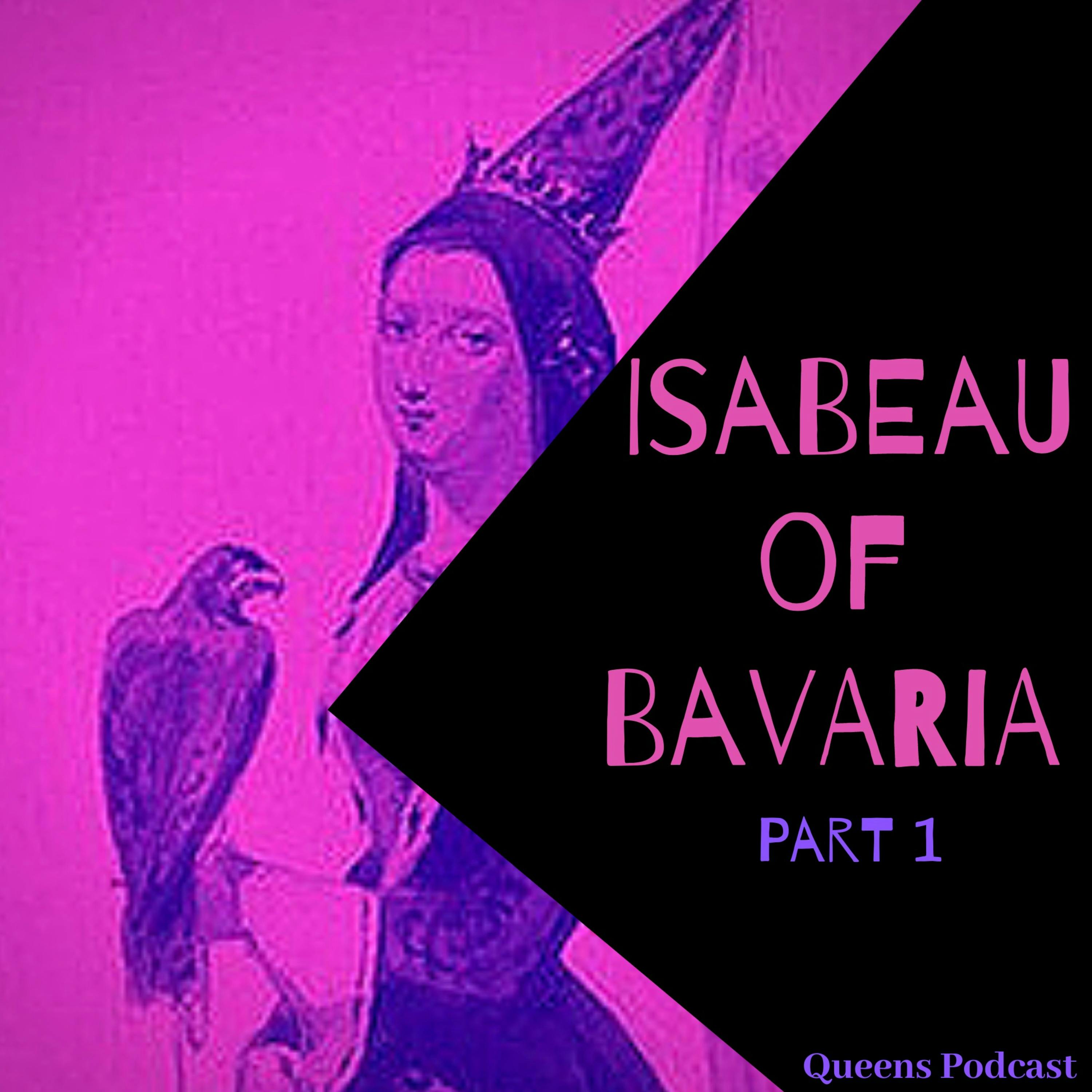 Isabeau of Bavaria, part 1