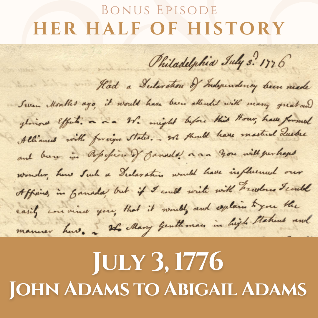 July 3, 1776, John Adams to Abigail Adams (bonus episode)