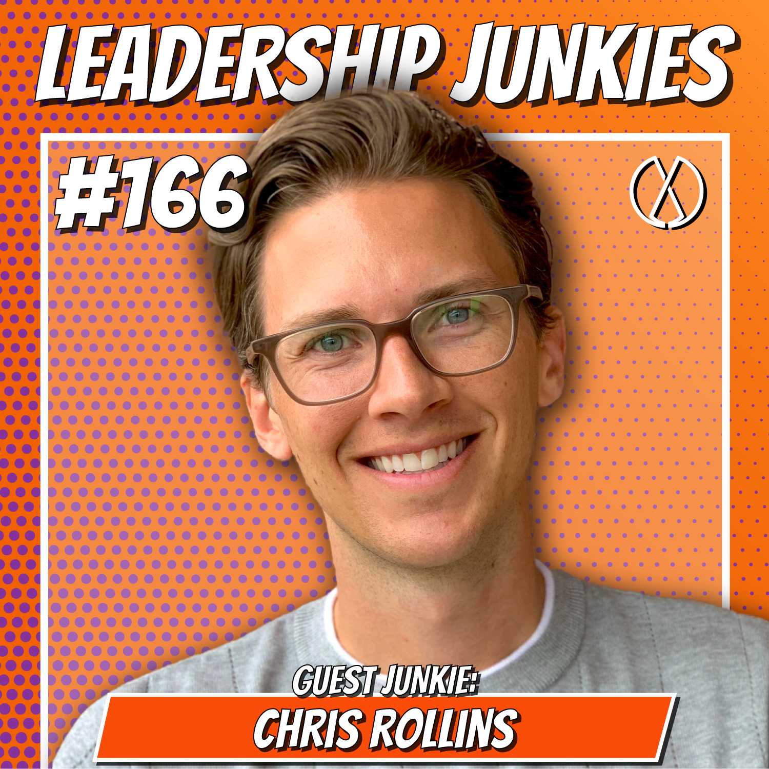 166. Chris Rollins | Igniting Your Leadership Superpowers: Creating Safe Spaces Through Authenticity and a People First Approach