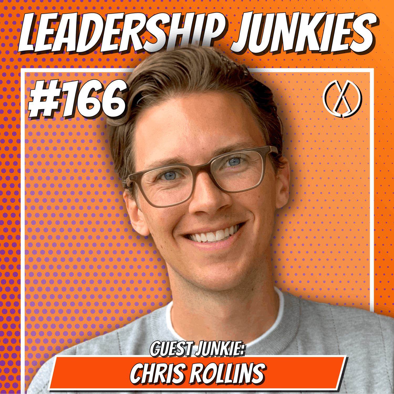 166. Chris Rollins | Igniting Your Leadership Superpowers: Creating Safe Spaces Through Authenticity and a People First Approach
