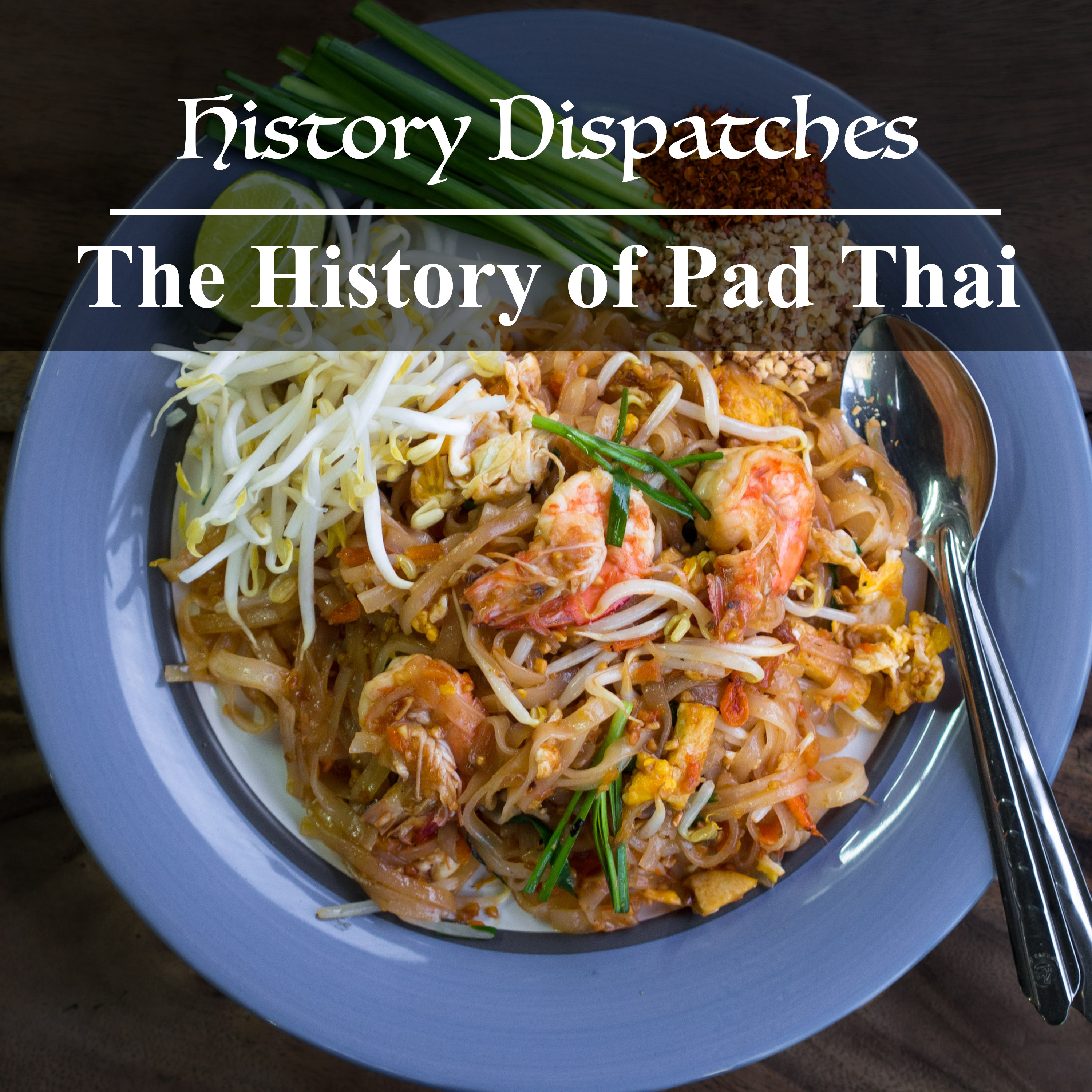 The History of Pad Thai