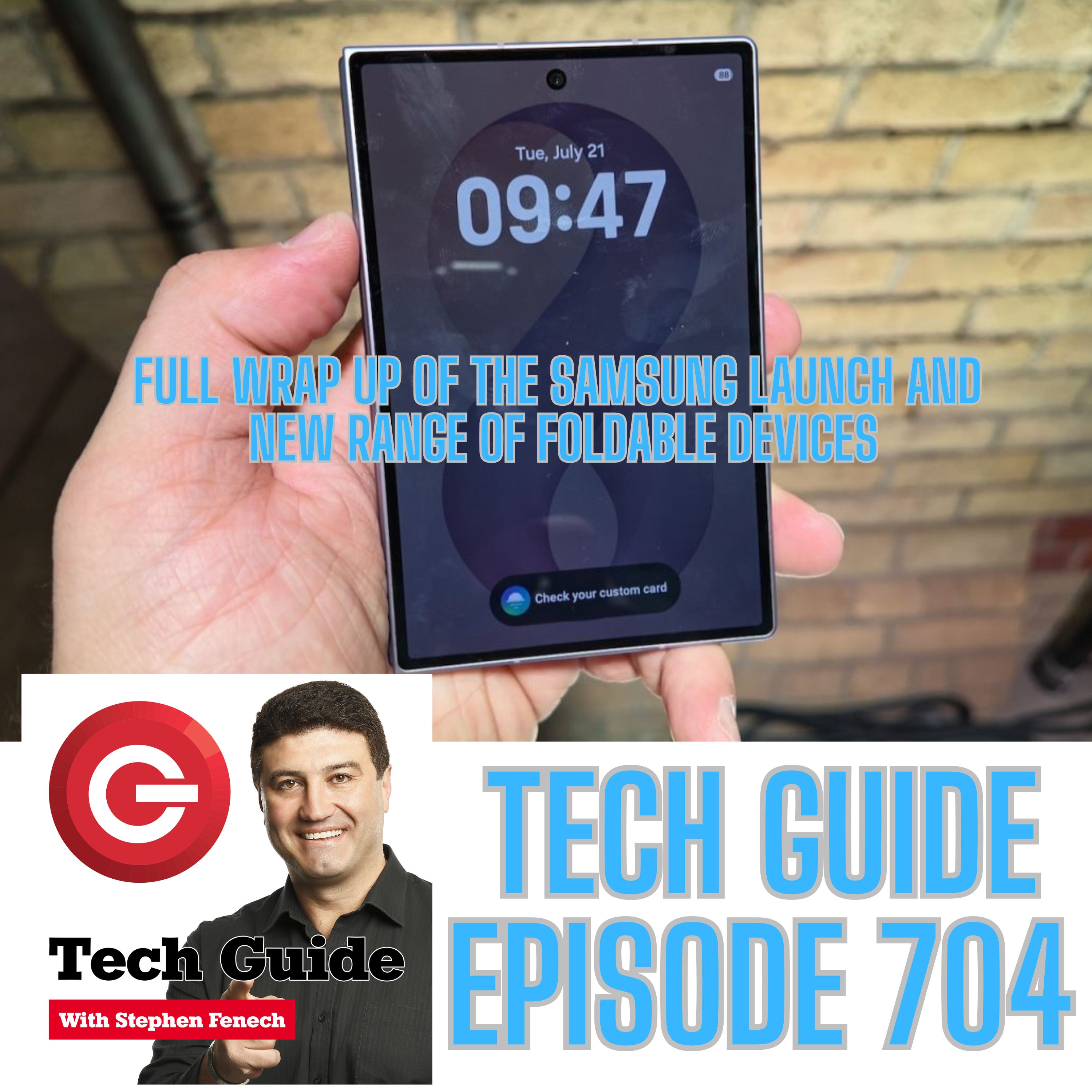 Tech Guide #704 - Full wrap up of Samsung's foldable launch event and the new devices episode artwork
