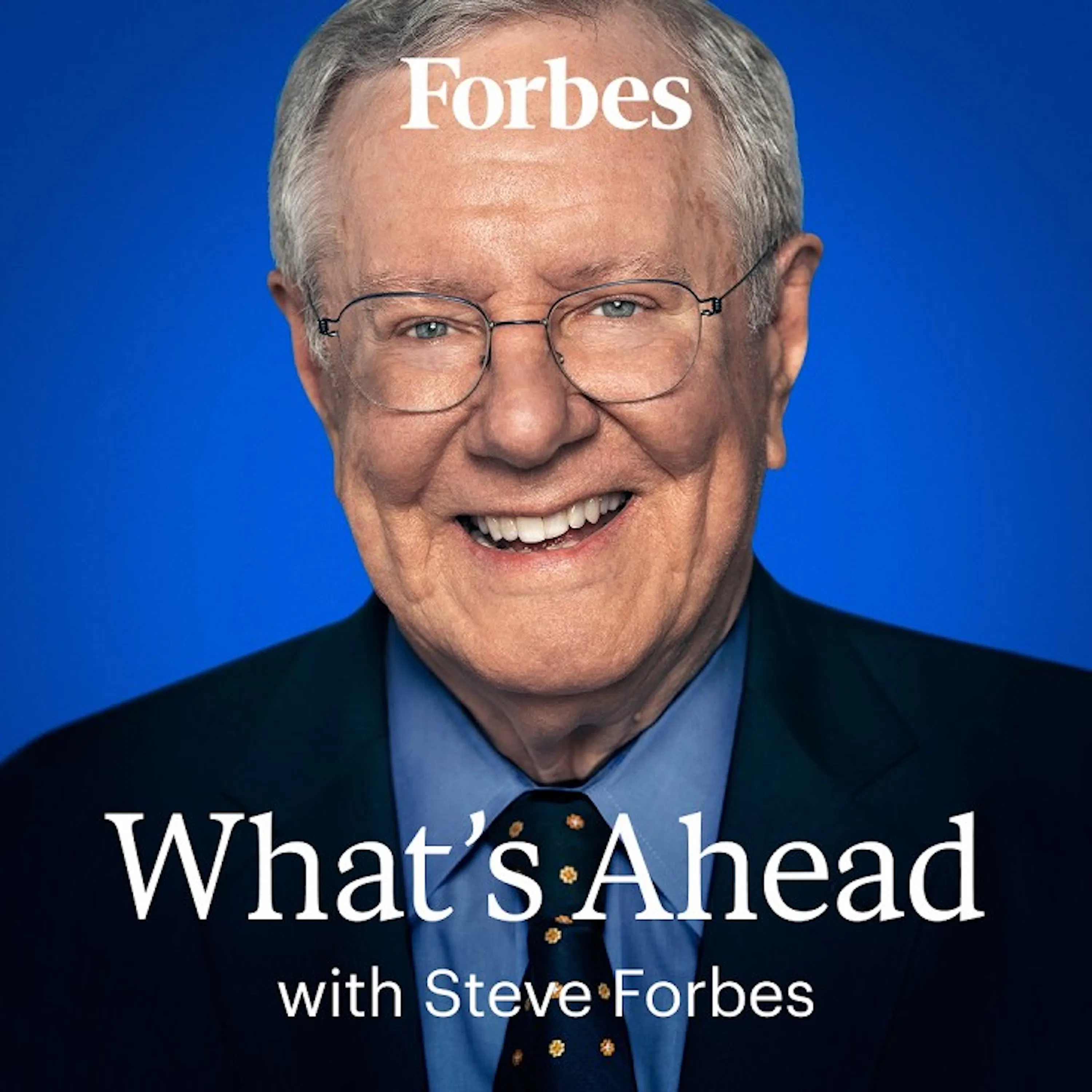 Steve Forbes: What's Ahead