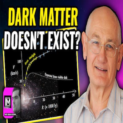 Dark Matter Doesn’t Exist? With Mordehai ”Moti” Milgrom (#253)