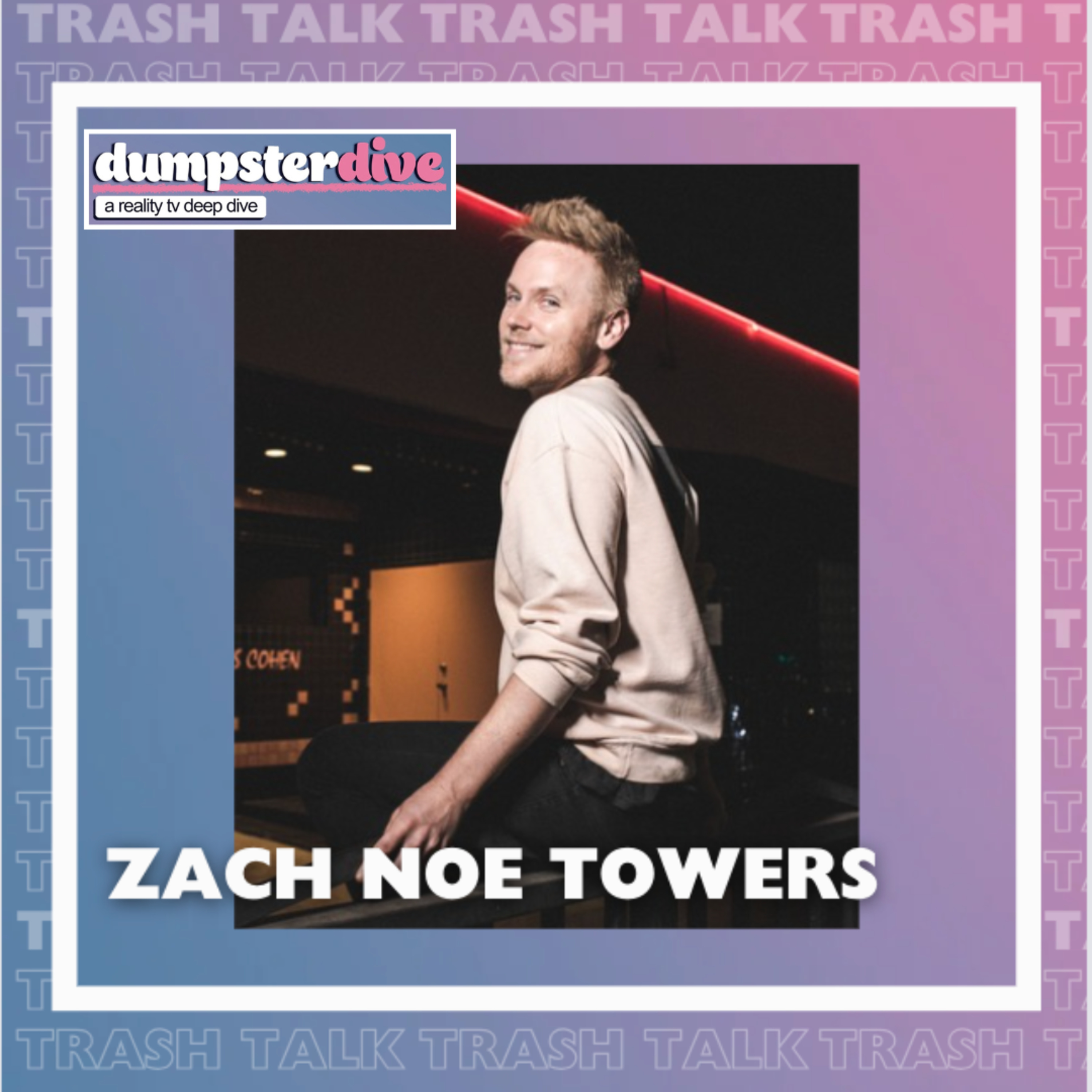 Trash Talk (Ep.4) w/ Zach Noe Towers (@zachnoetowers) episode artwork