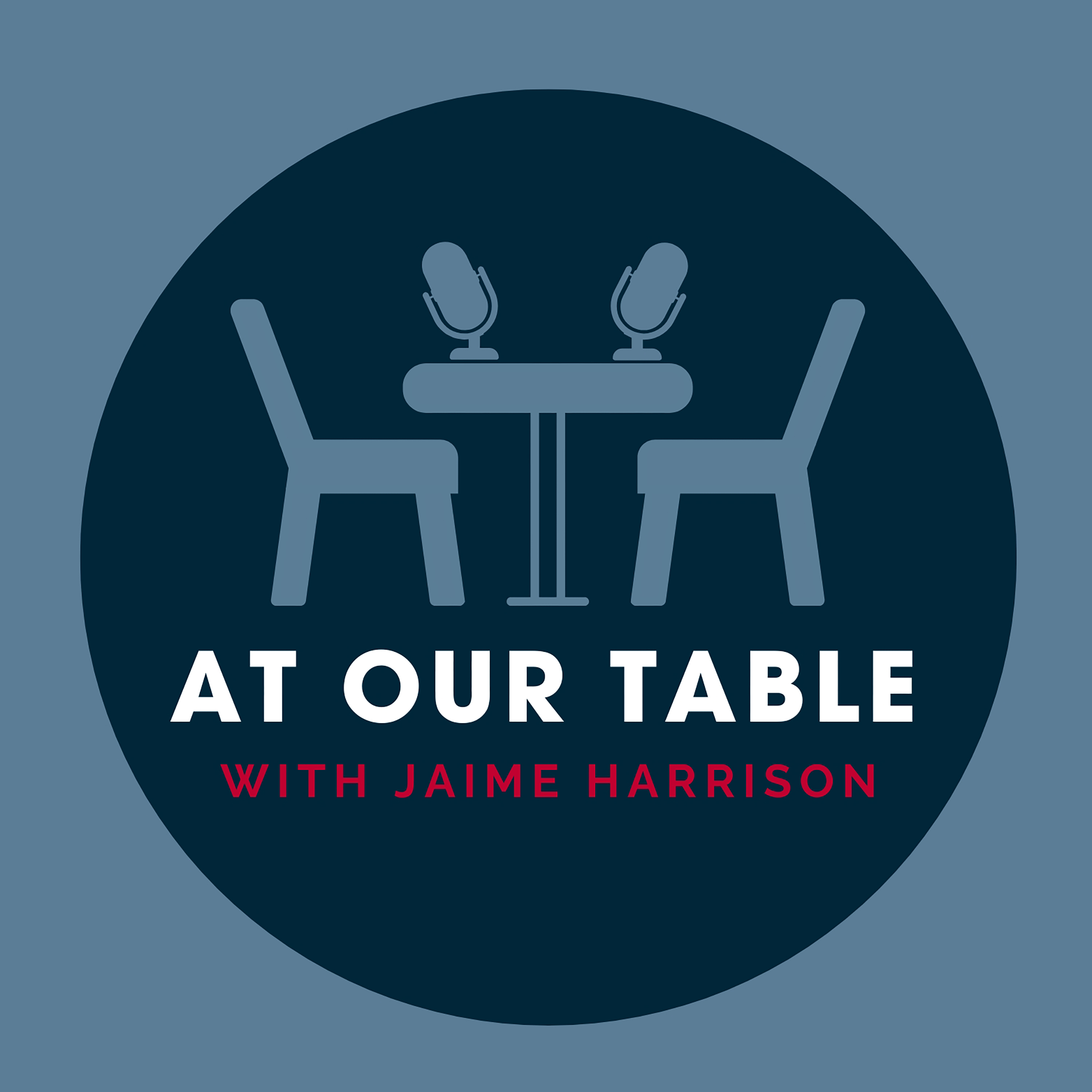At Our Table with Jaime Harrison